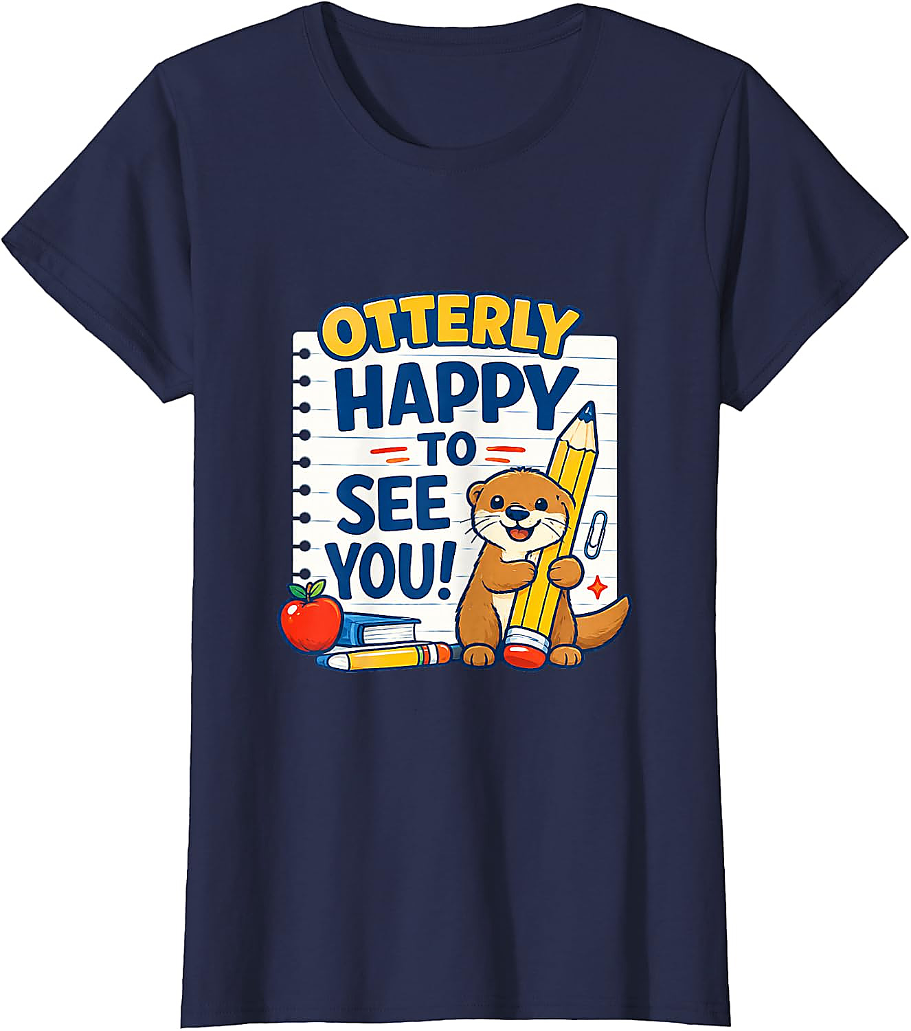 Otterly Happy To See You T-Shirt | Cute Teacher School Tee