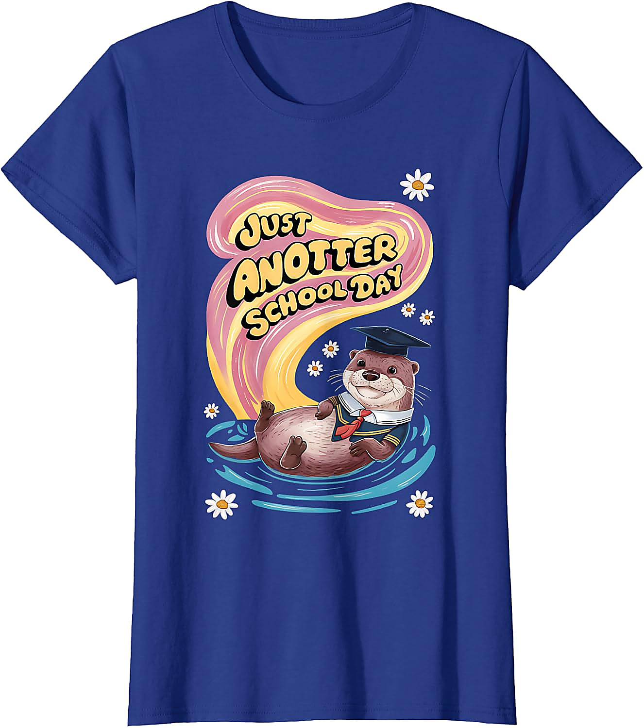 Just Anotter School Day Otter T-Shirt | Funny Graphic Tee