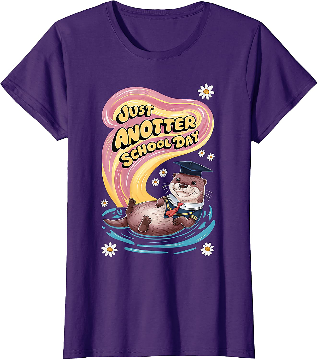 Just Anotter School Day Otter T-Shirt | Funny Graphic Tee