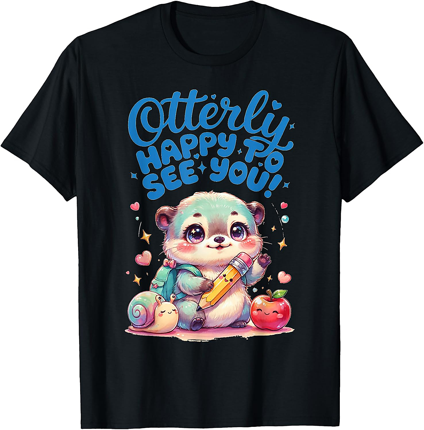 Otterly Happy To See You T-Shirt | Cute Back to School Tee