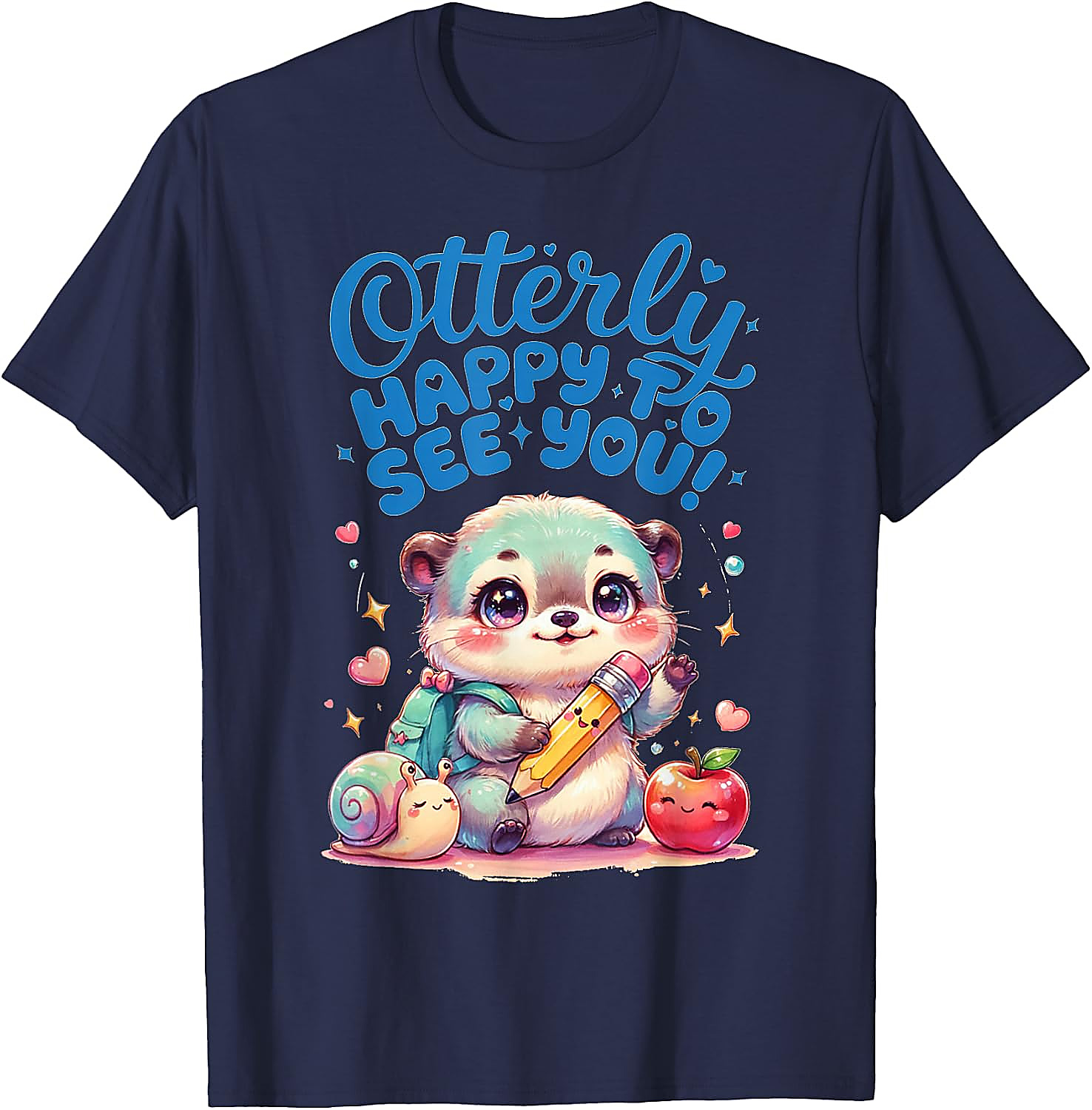 Otterly Happy To See You T-Shirt | Cute Back to School Tee