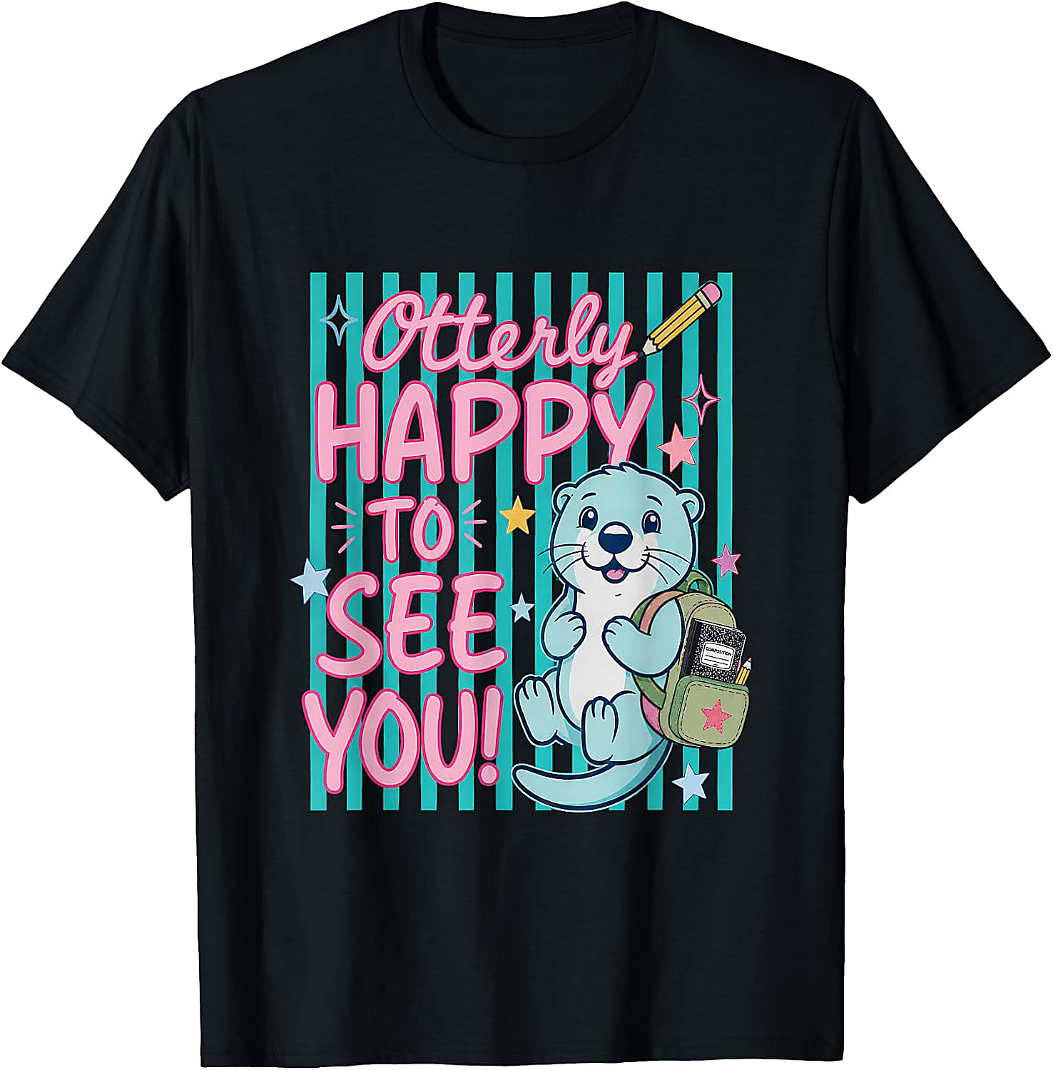 Otterly Happy To See You T-Shirt | Cute Back to School Tee