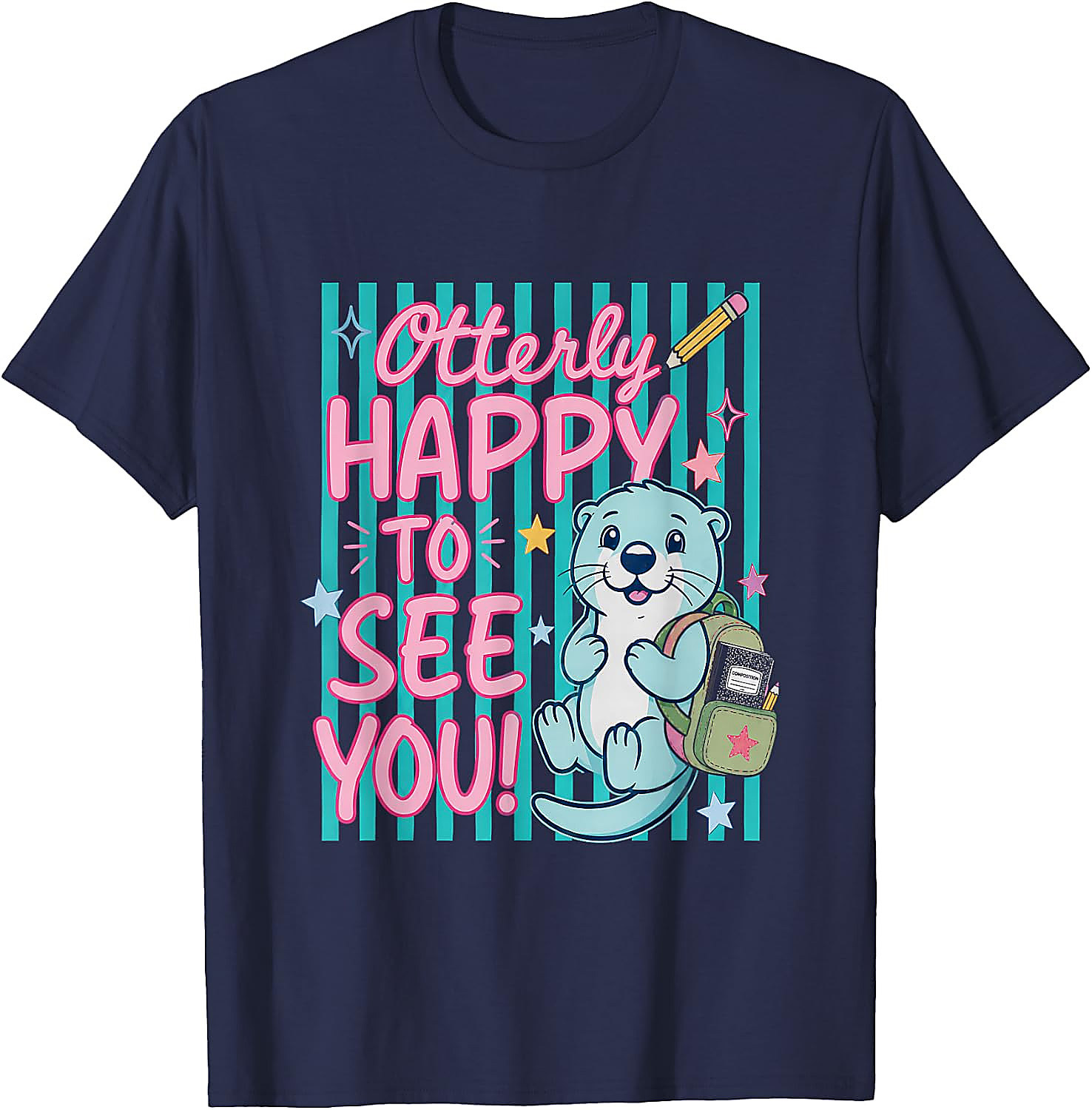 Otterly Happy To See You T-Shirt | Cute Back to School Tee