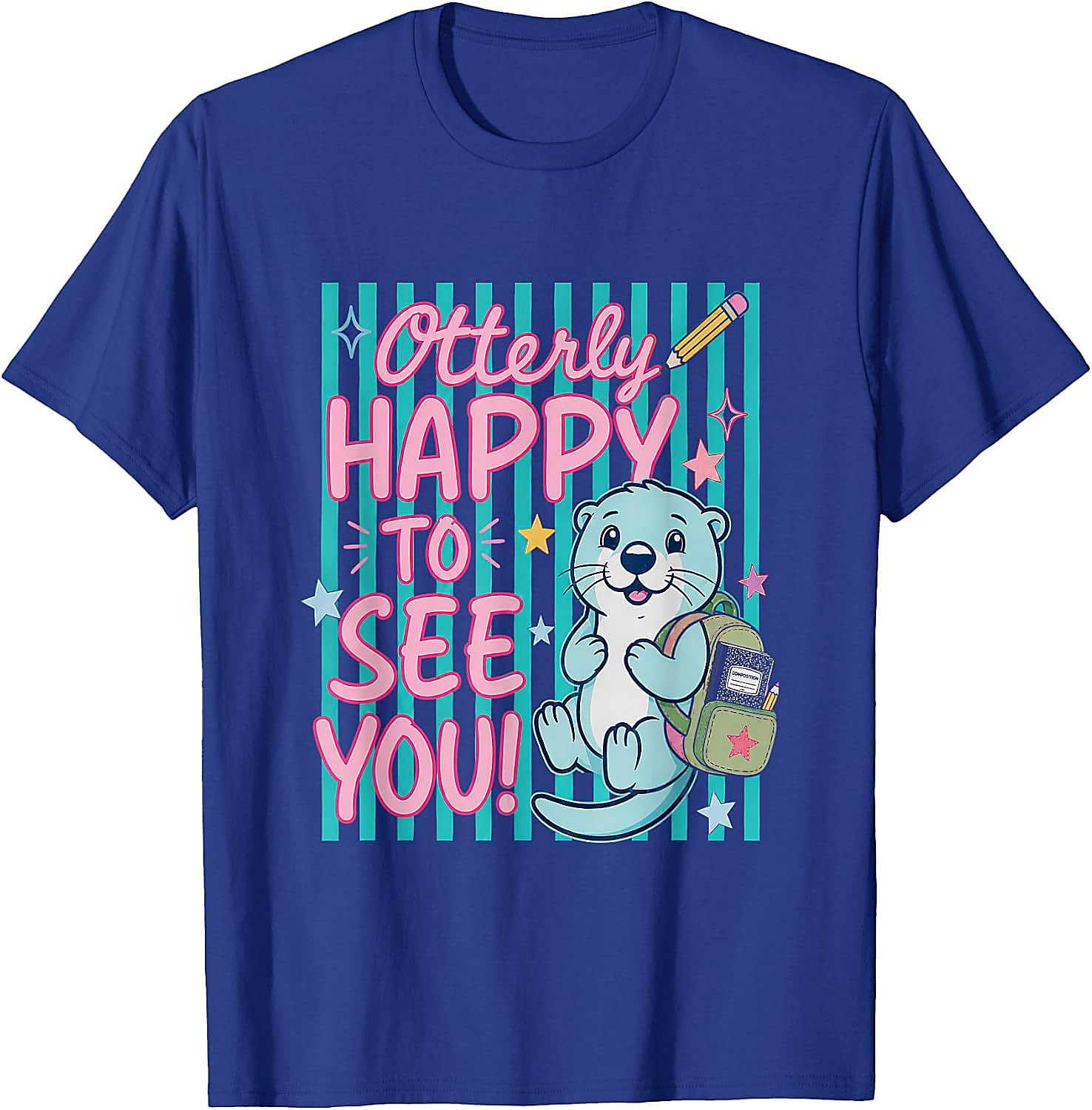 Otterly Happy To See You T-Shirt | Cute Back to School Tee