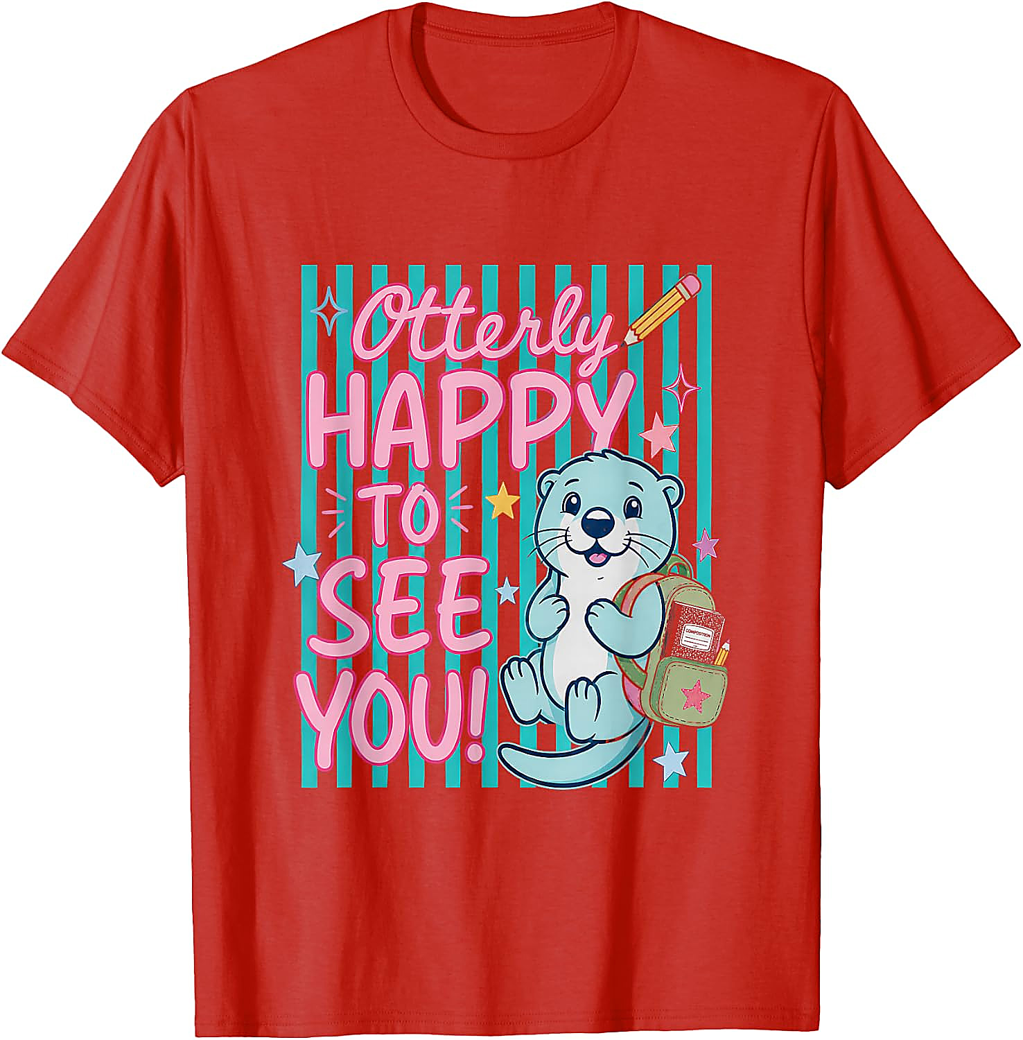 Otterly Happy To See You T-Shirt | Cute Back to School Tee
