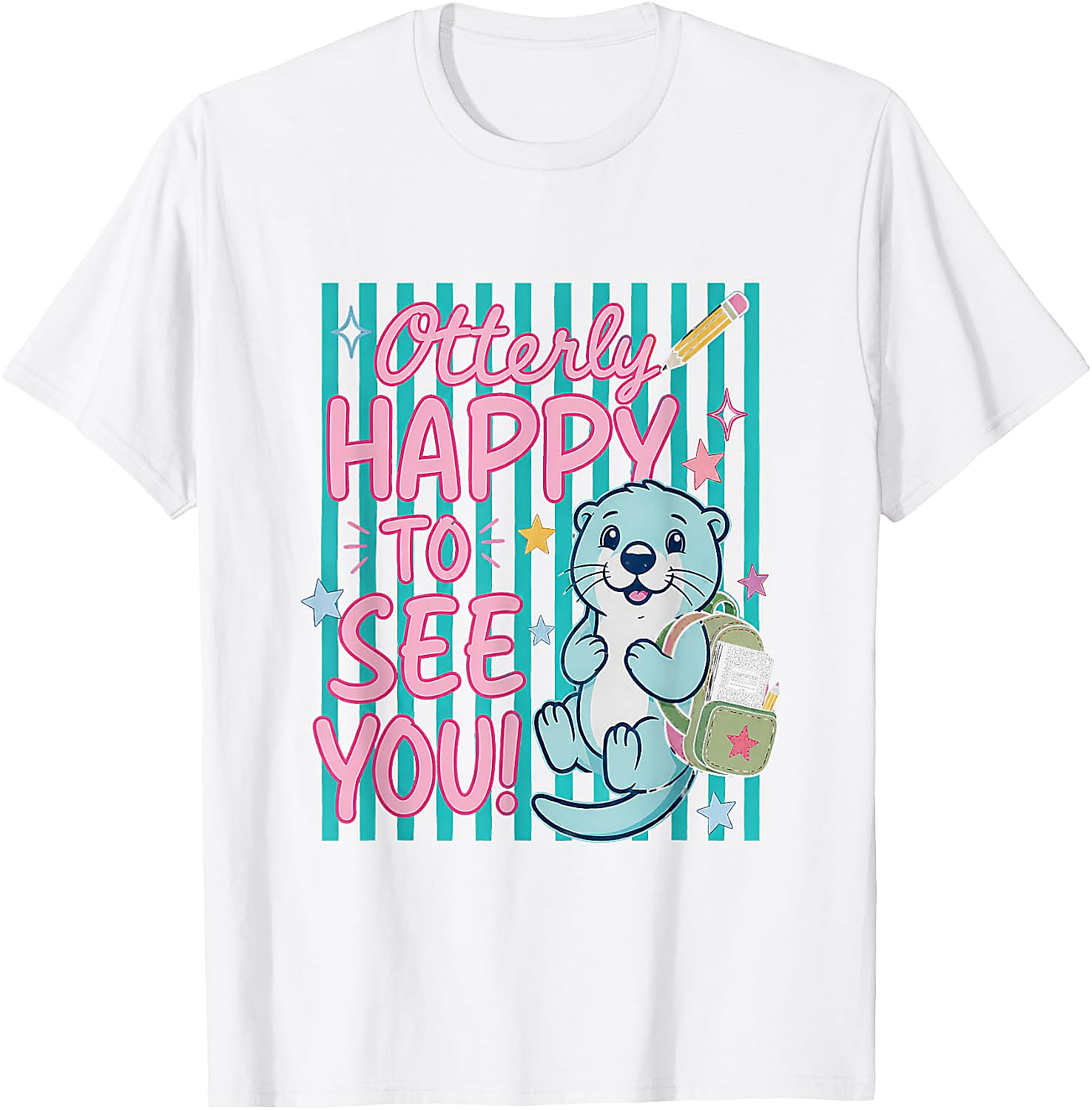 Otterly Happy To See You T-Shirt | Cute Back to School Tee