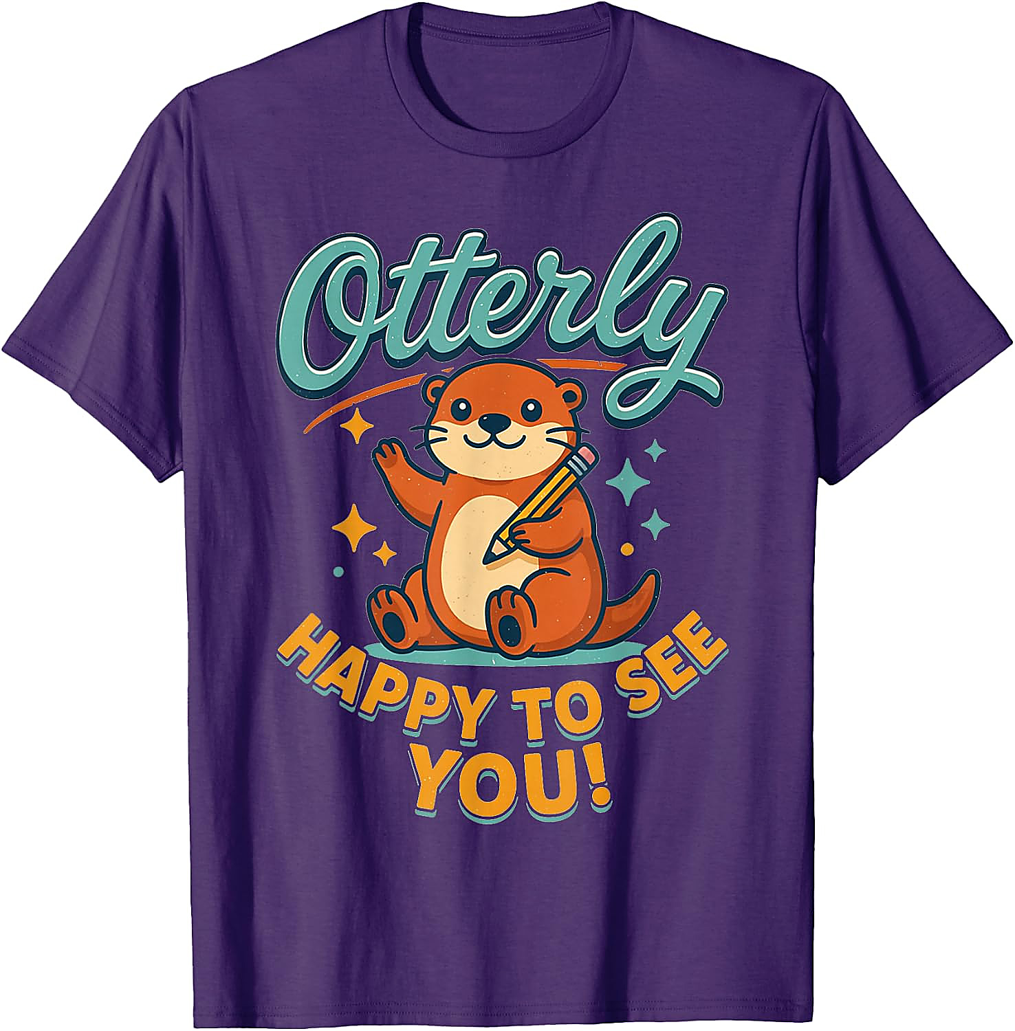 Otterly Happy To See You T-Shirt | Cute Teacher Tee