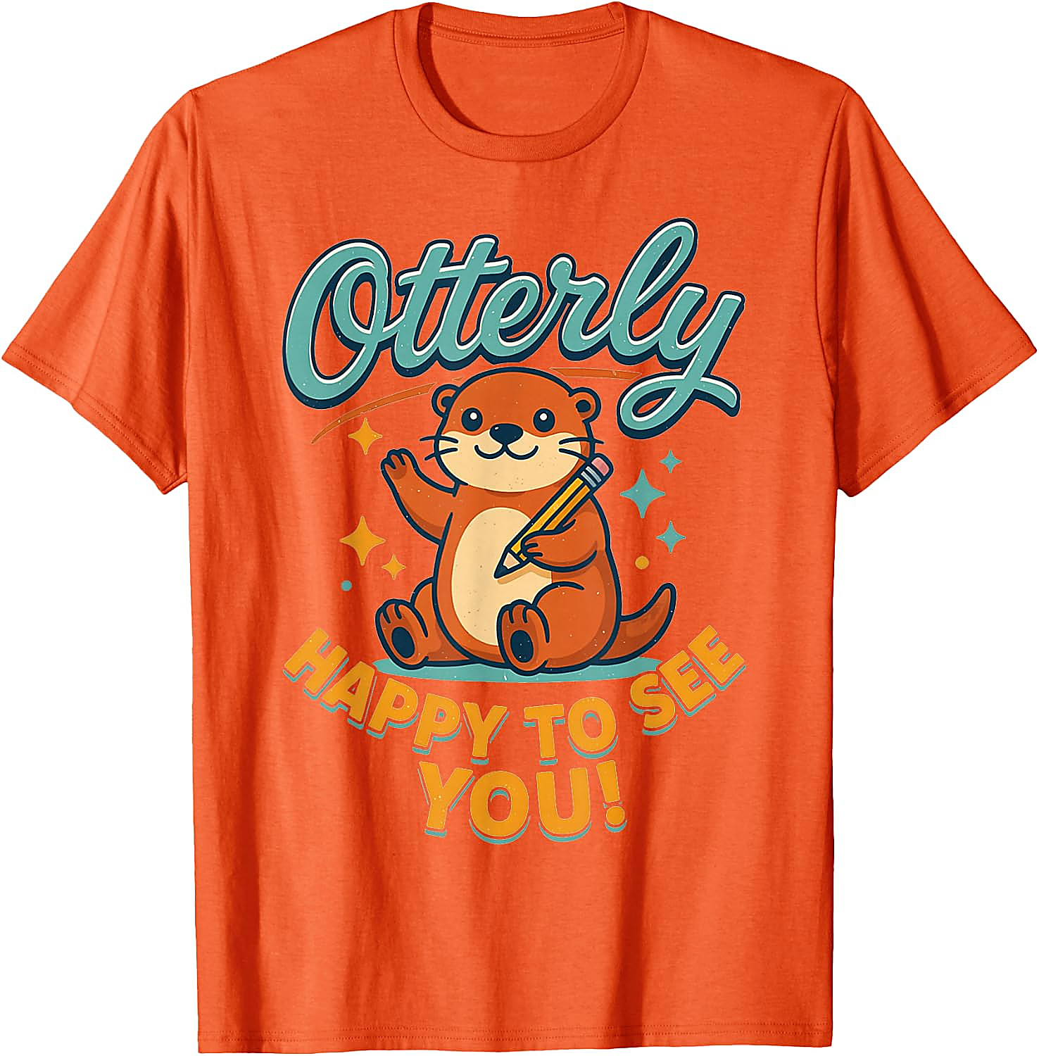Otterly Happy To See You T-Shirt | Cute Teacher Tee