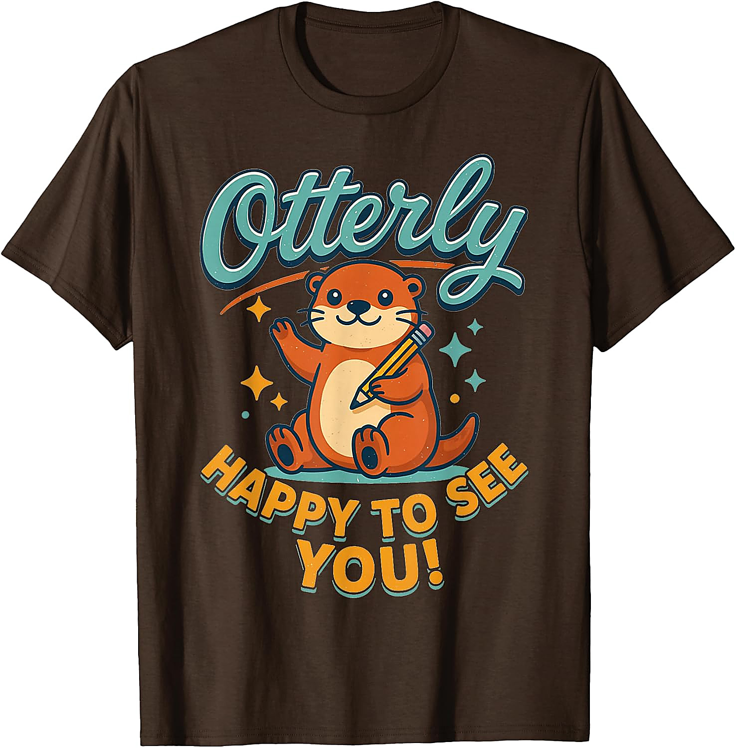 Otterly Happy To See You T-Shirt | Cute Teacher Tee