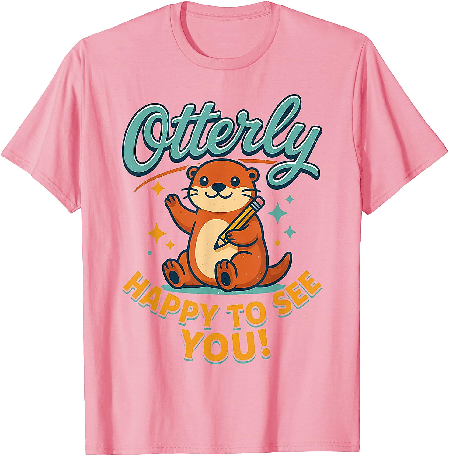 Otterly Happy To See You T-Shirt | Cute Teacher Tee