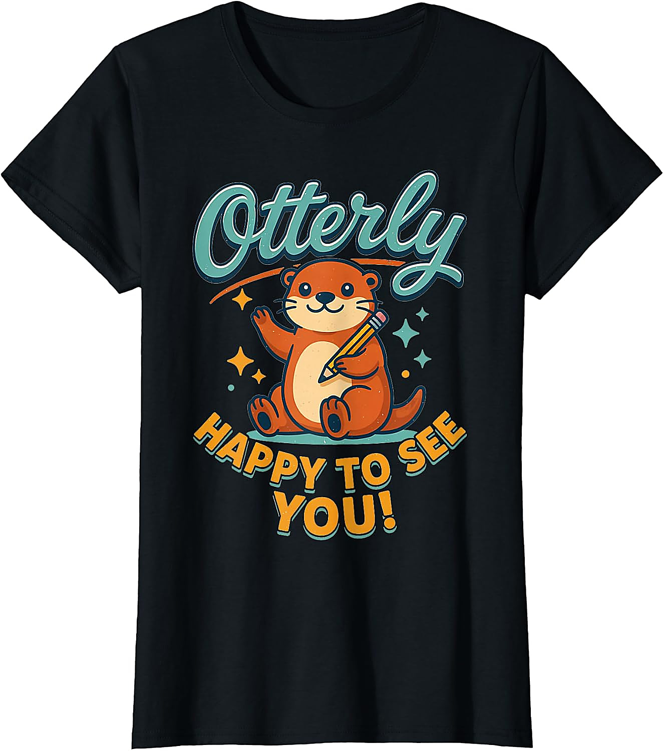 Otterly Happy To See You T-Shirt | Cute Teacher Tee