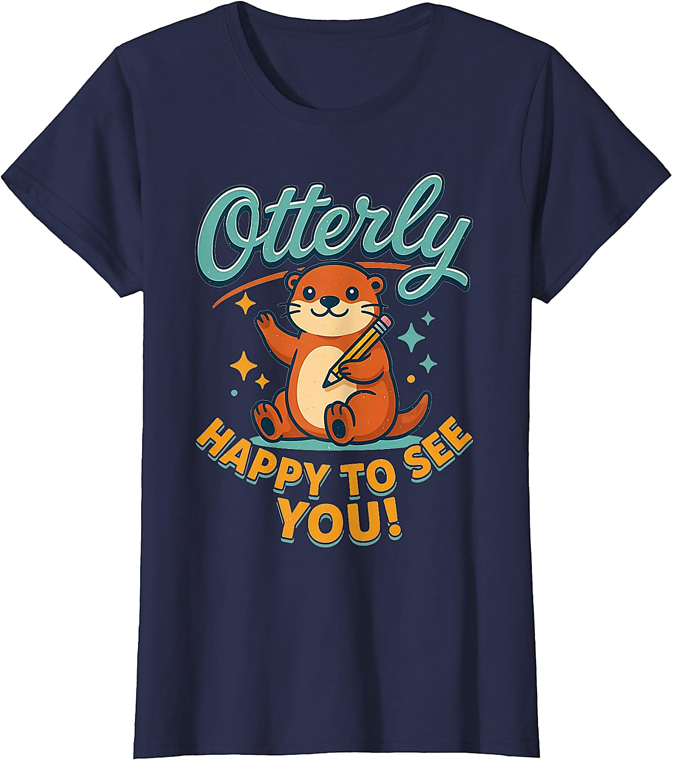 Otterly Happy To See You T-Shirt | Cute Teacher Tee