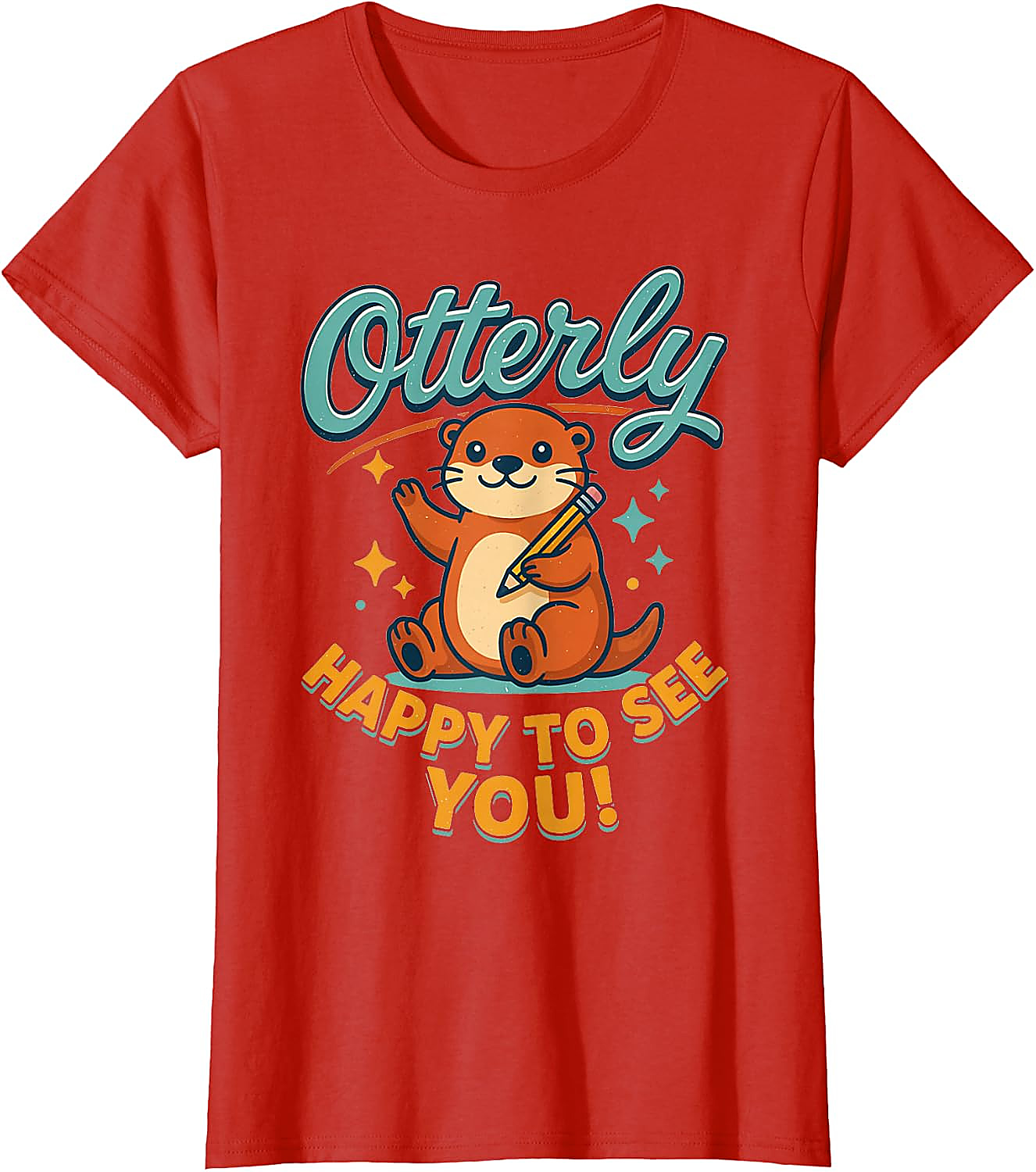 Otterly Happy To See You T-Shirt | Cute Teacher Tee