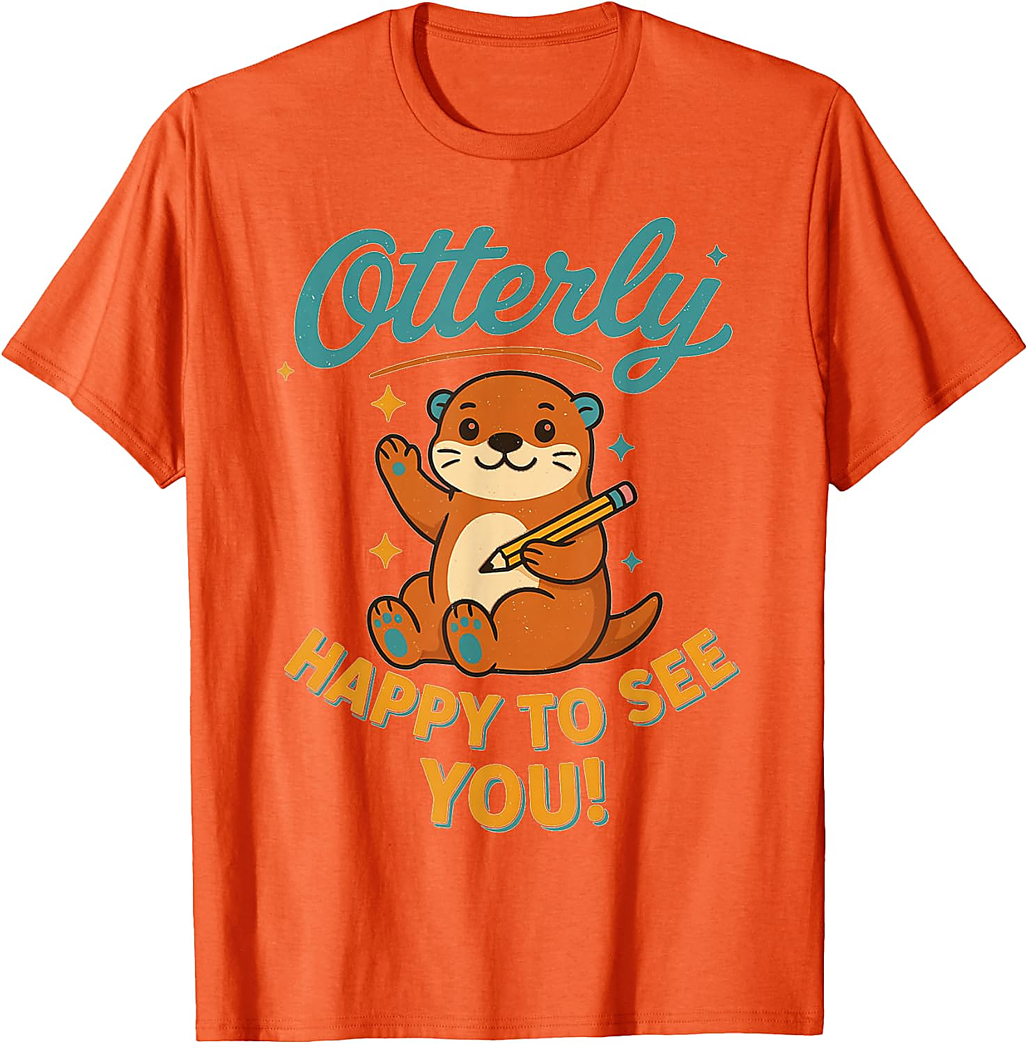 Otterly Happy To See You T-Shirt | Cute Otter Tee