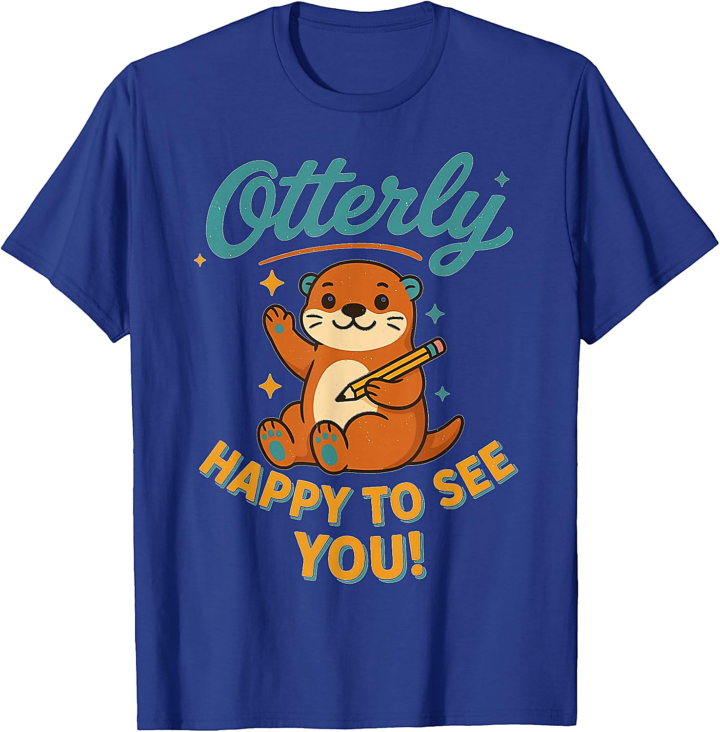 Otterly Happy To See You T-Shirt | Cute Otter Tee