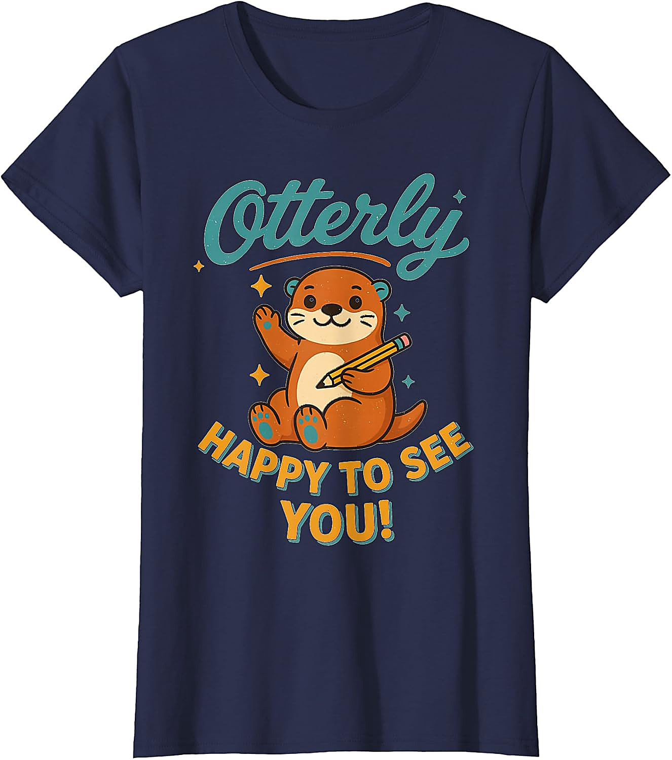 Otterly Happy To See You T-Shirt | Cute Otter Tee