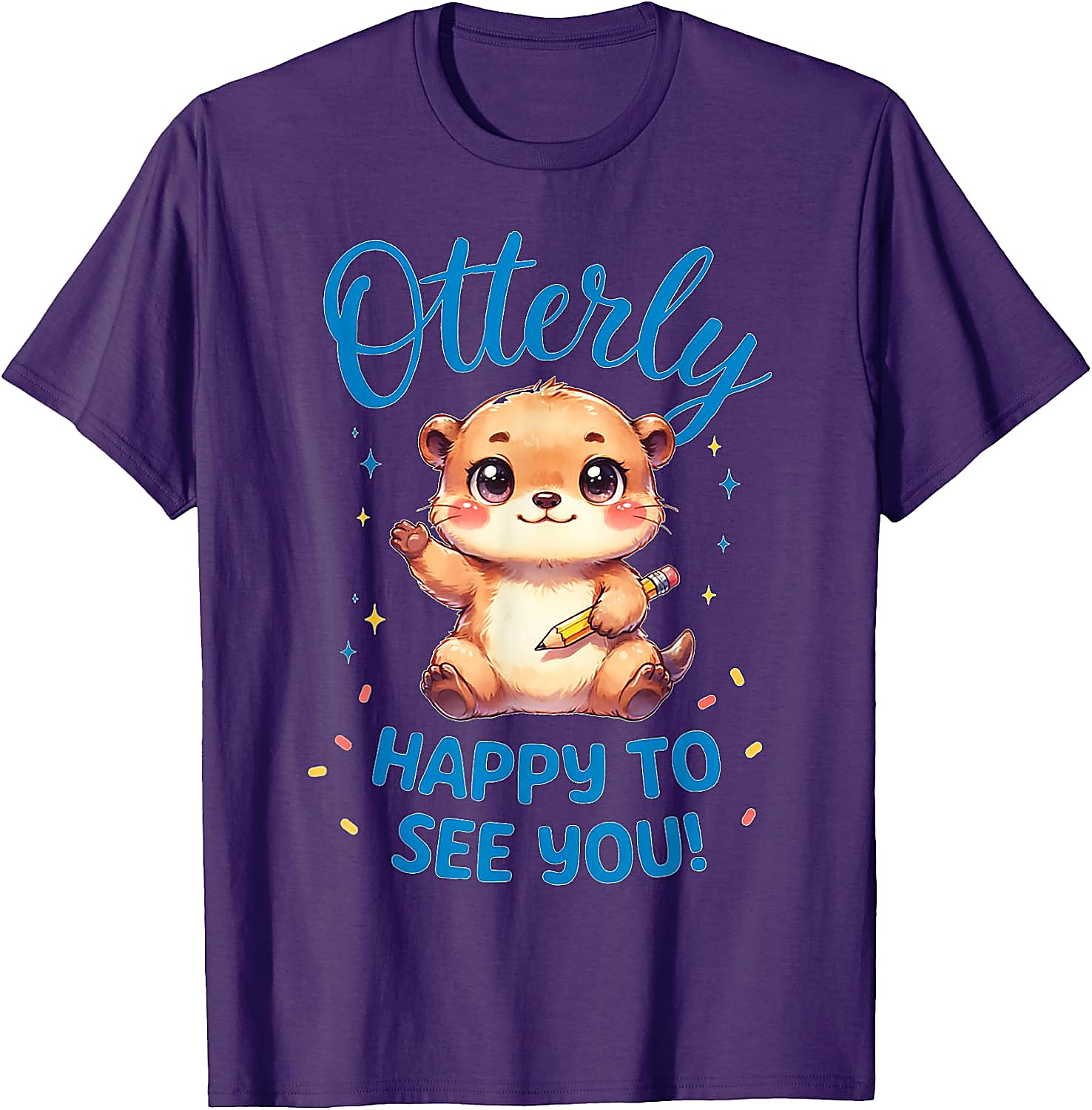 Otterly Happy To See You T-Shirt | Cute Teacher Otter Tee