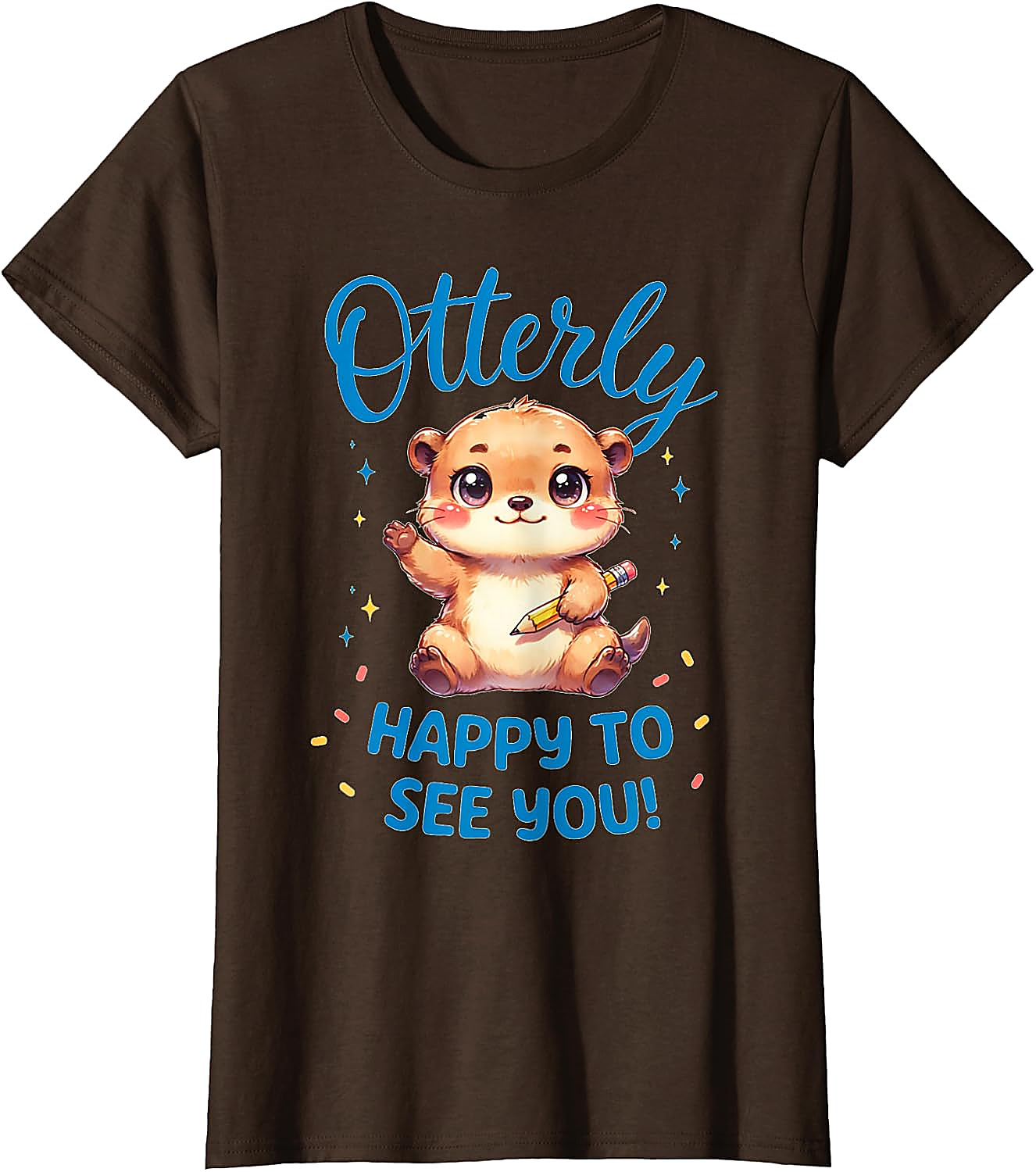 Otterly Happy To See You T-Shirt | Cute Teacher Otter Tee