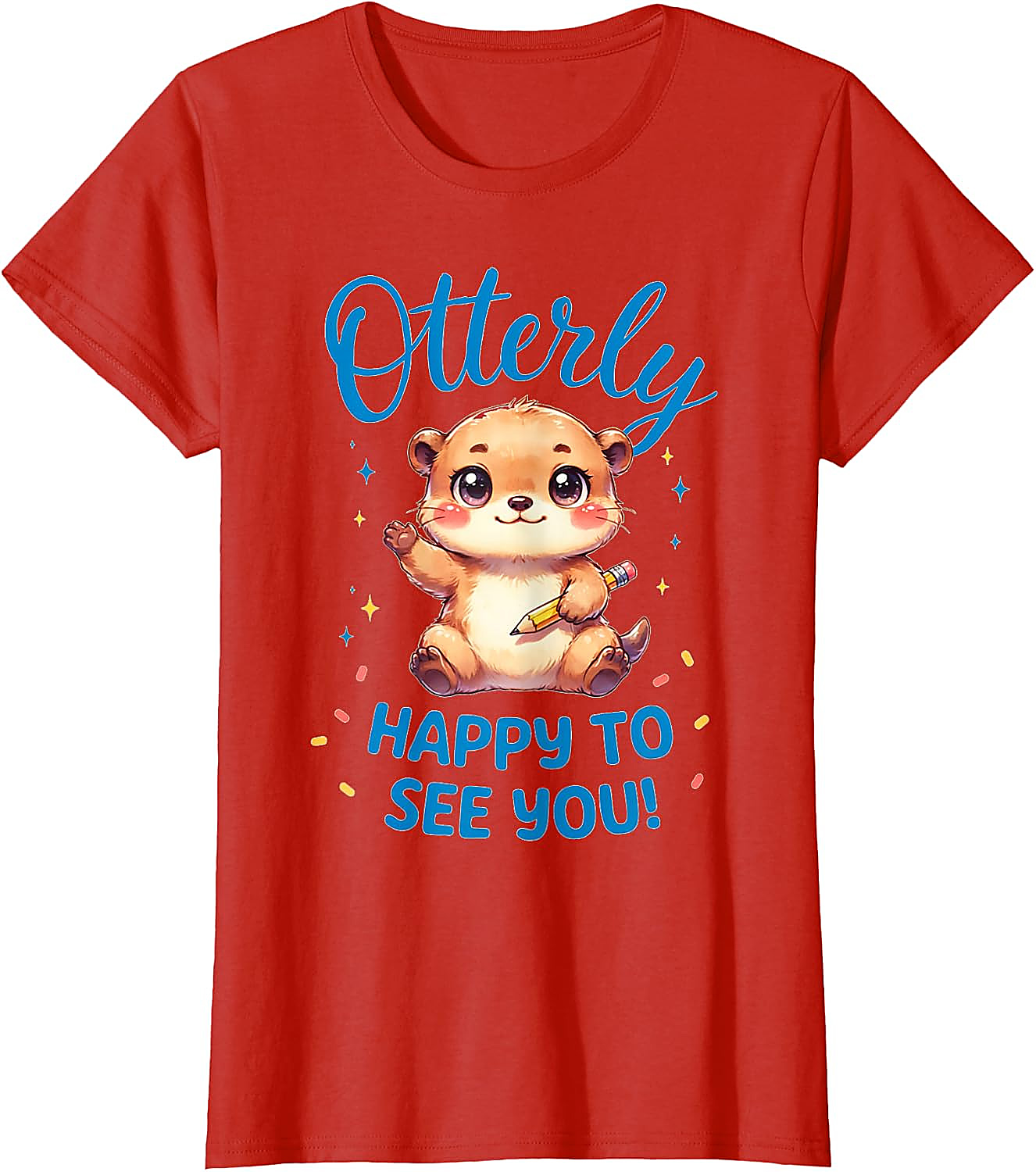 Otterly Happy To See You T-Shirt | Cute Teacher Otter Tee