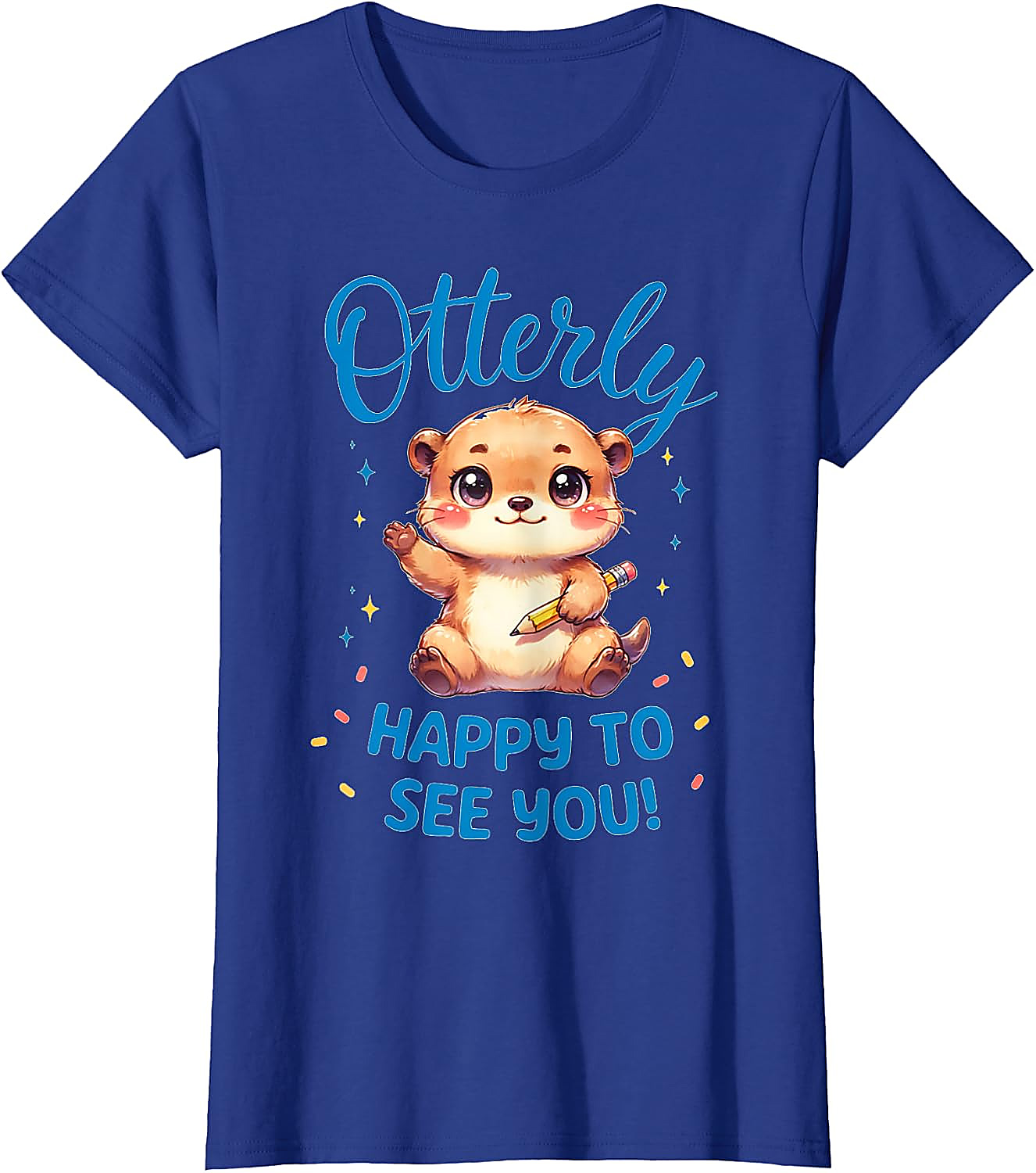 Otterly Happy To See You T-Shirt | Cute Teacher Otter Tee