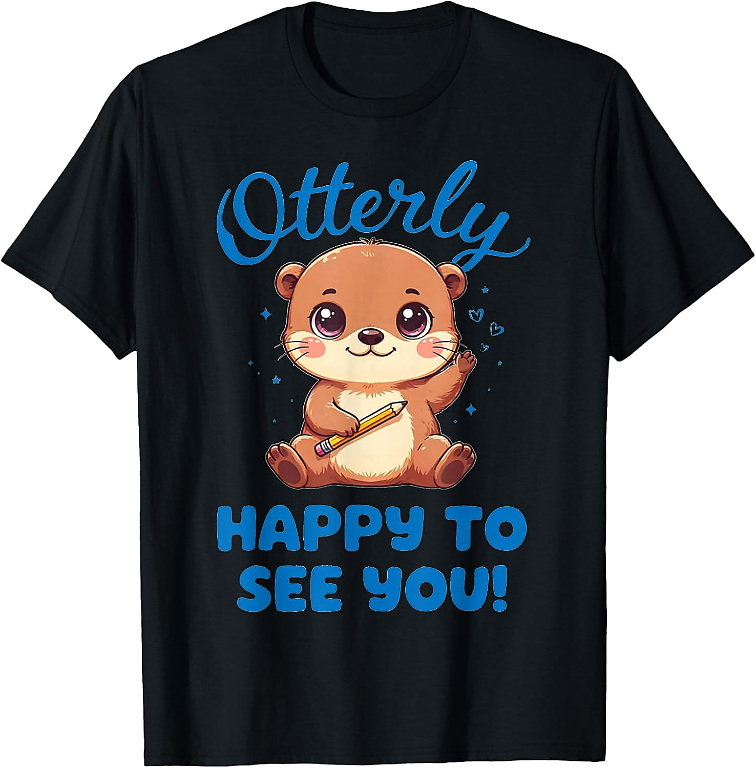 Cute Otter T-Shirt | Otterly Happy To See You Tee