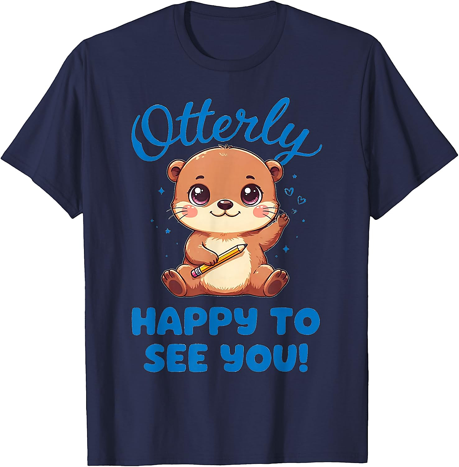 Cute Otter T-Shirt | Otterly Happy To See You Tee