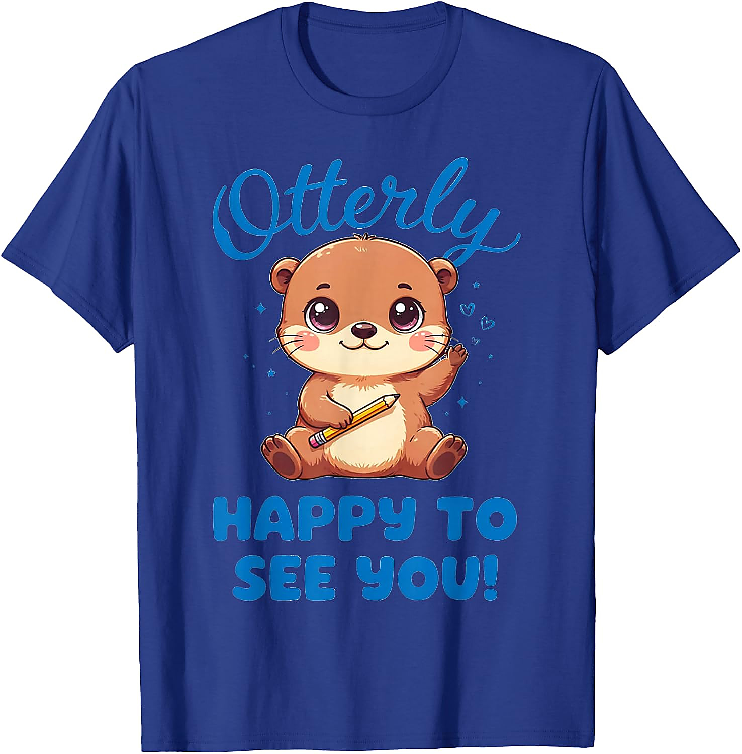 Cute Otter T-Shirt | Otterly Happy To See You Tee