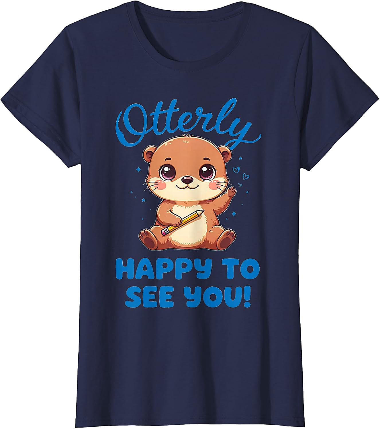 Cute Otter T-Shirt | Otterly Happy To See You Tee