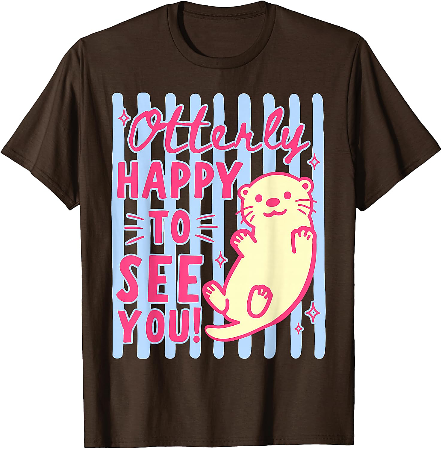 Cute Otter T-Shirt | Otterly Happy To See You Graphic Tee