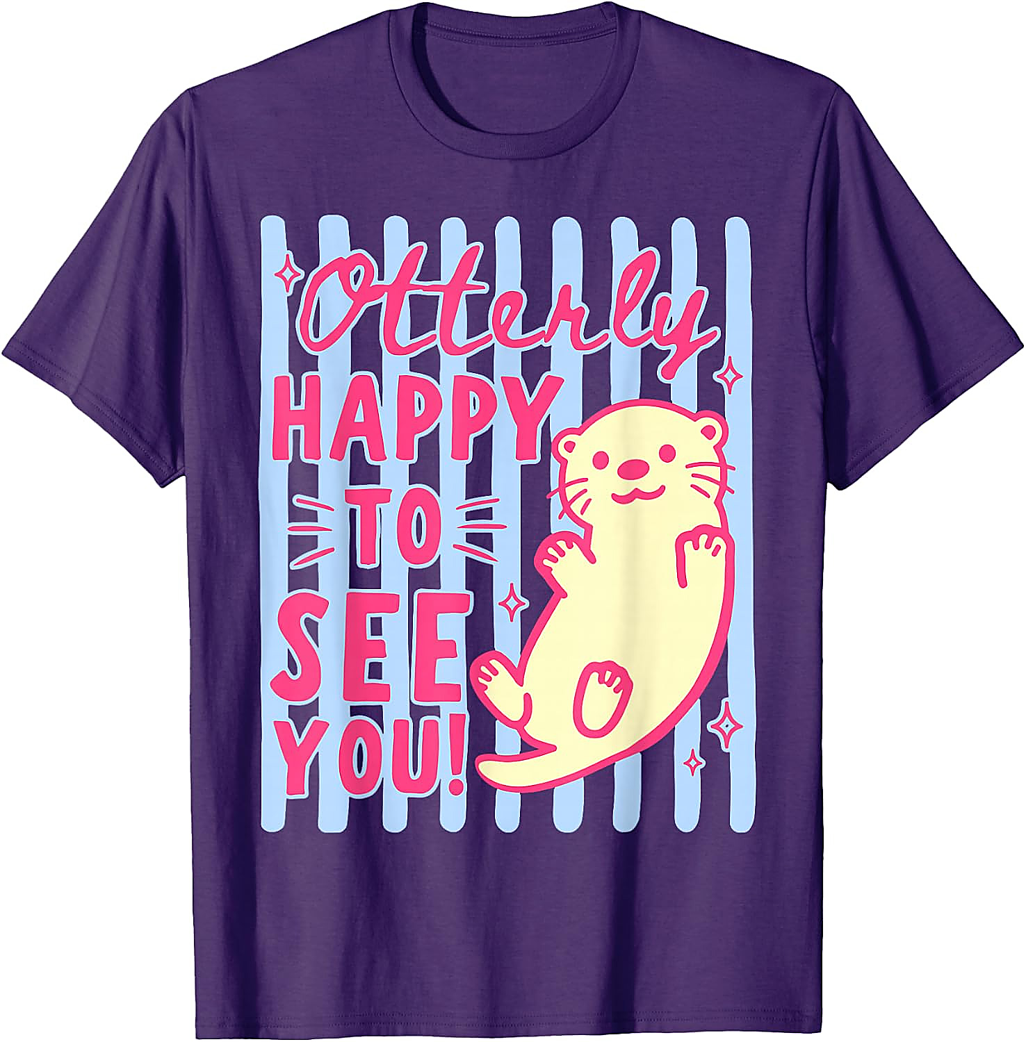 Cute Otter T-Shirt | Otterly Happy To See You Graphic Tee