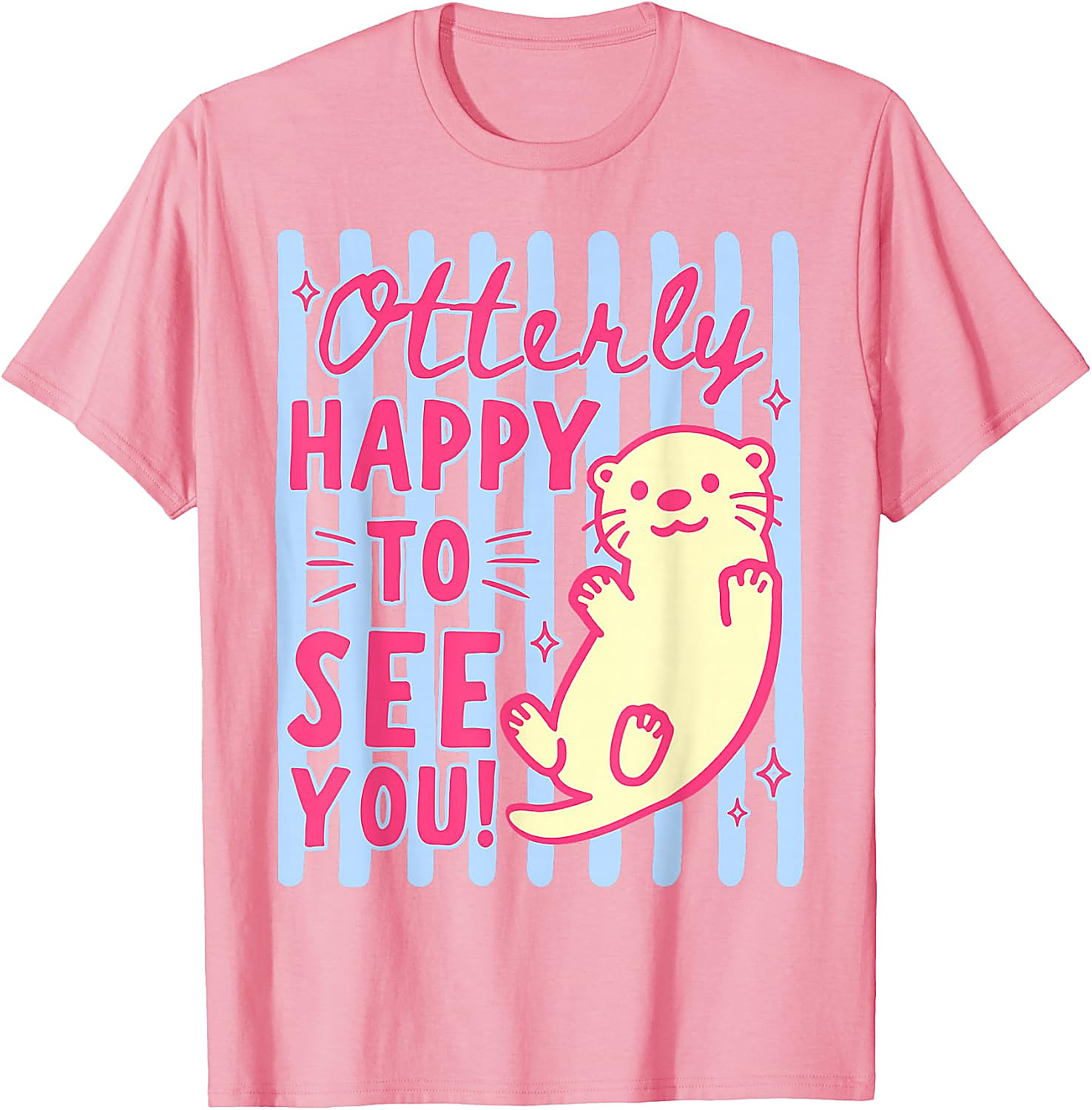 Cute Otter T-Shirt | Otterly Happy To See You Graphic Tee