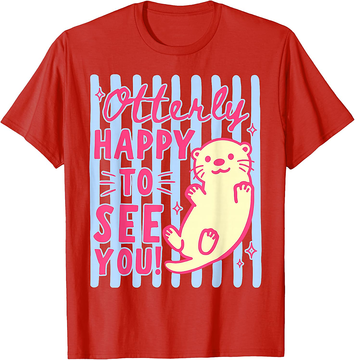Cute Otter T-Shirt | Otterly Happy To See You Graphic Tee