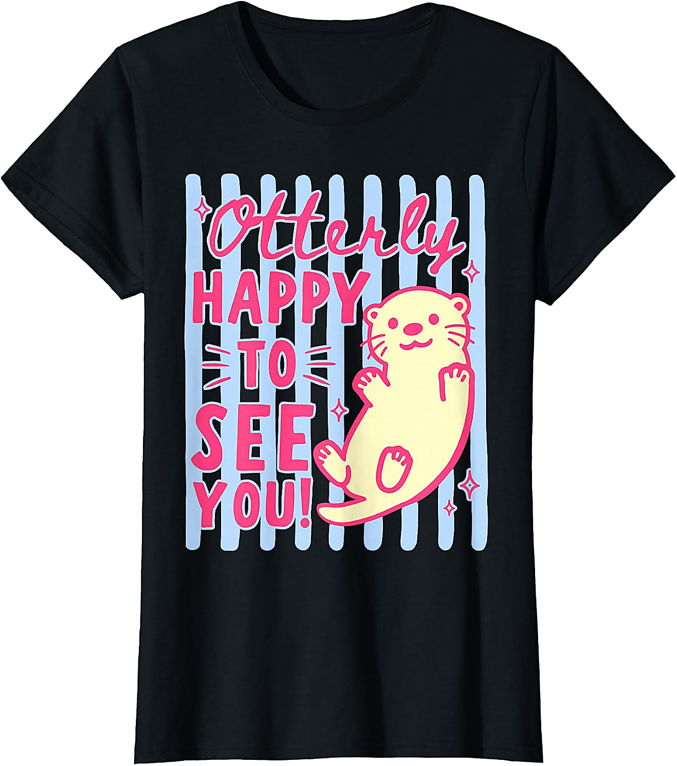 Cute Otter T-Shirt | Otterly Happy To See You Graphic Tee