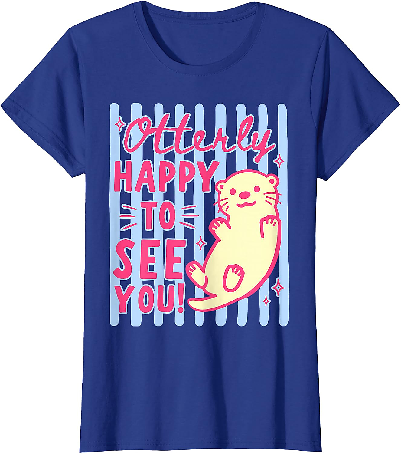 Cute Otter T-Shirt | Otterly Happy To See You Graphic Tee