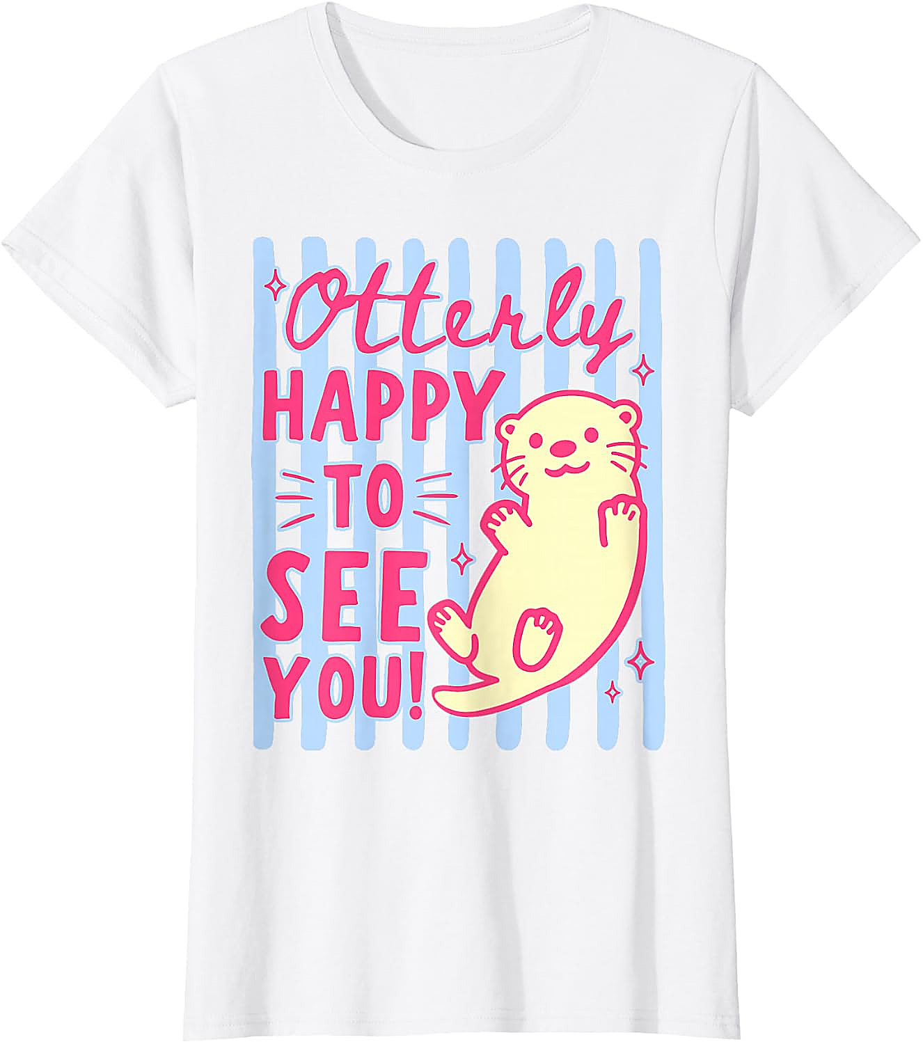 Cute Otter T-Shirt | Otterly Happy To See You Graphic Tee