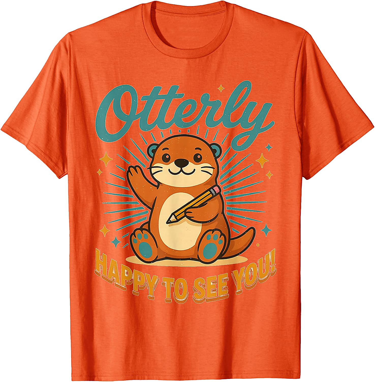 Otterly Happy To See You T-Shirt | Cute Teacher Tee Gift