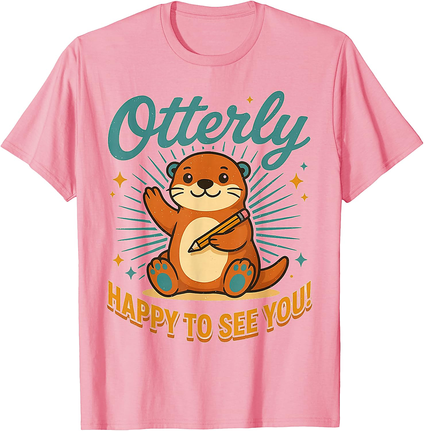 Otterly Happy To See You T-Shirt | Cute Teacher Tee Gift