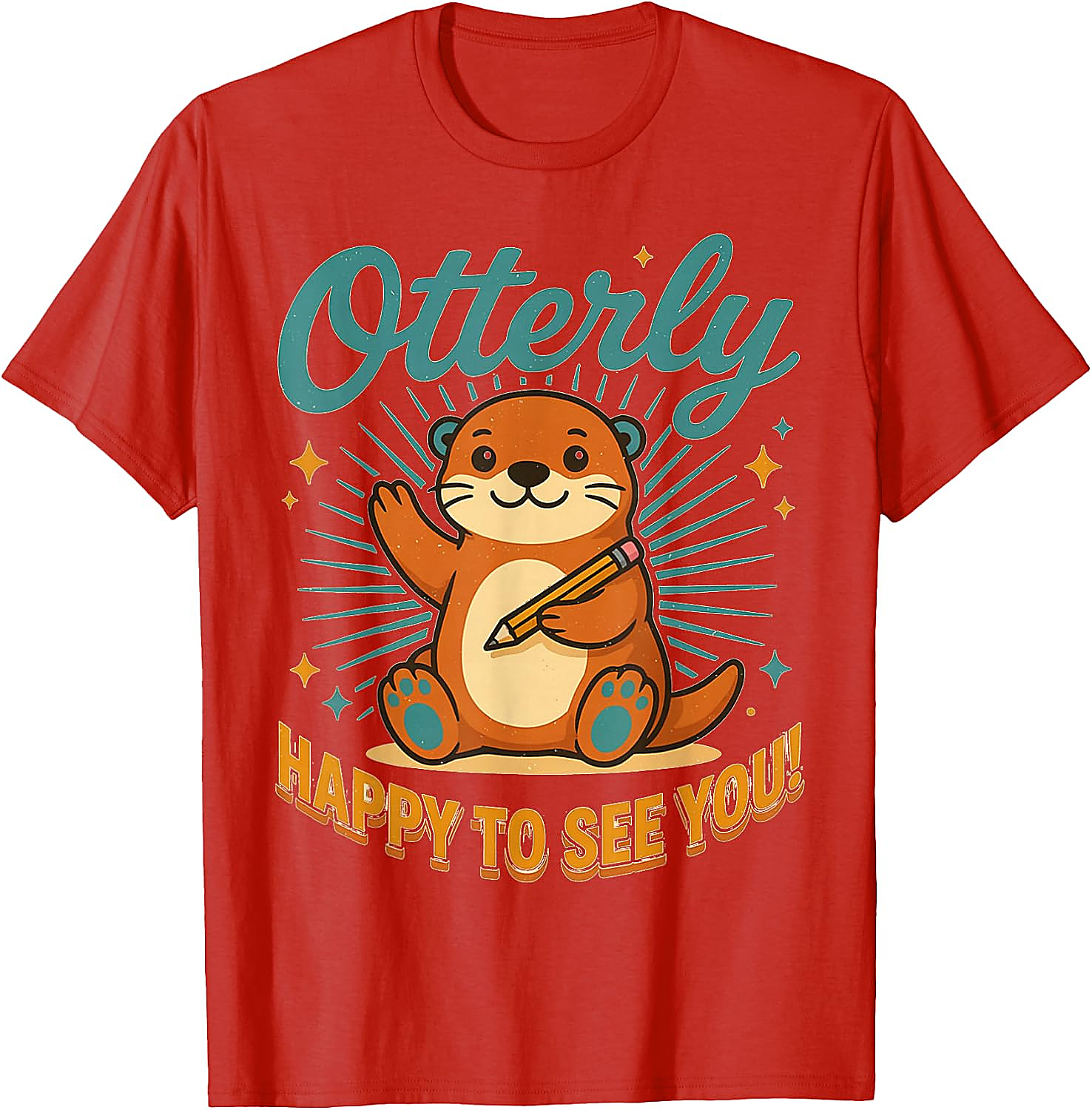 Otterly Happy To See You T-Shirt | Cute Teacher Tee Gift