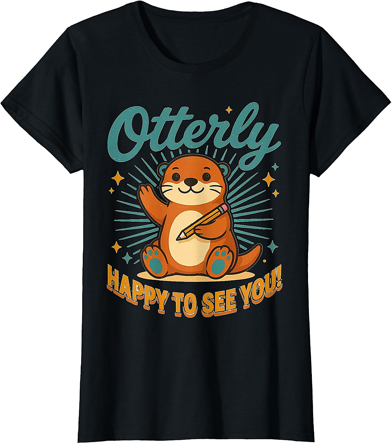 Otterly Happy To See You T-Shirt | Cute Teacher Tee Gift