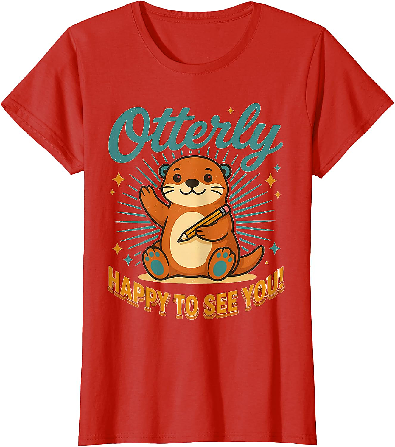 Otterly Happy To See You T-Shirt | Cute Teacher Tee Gift