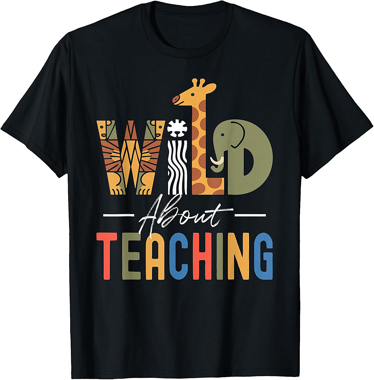 Wild About Teaching T-Shirt | Fun Teacher Graphic Tee