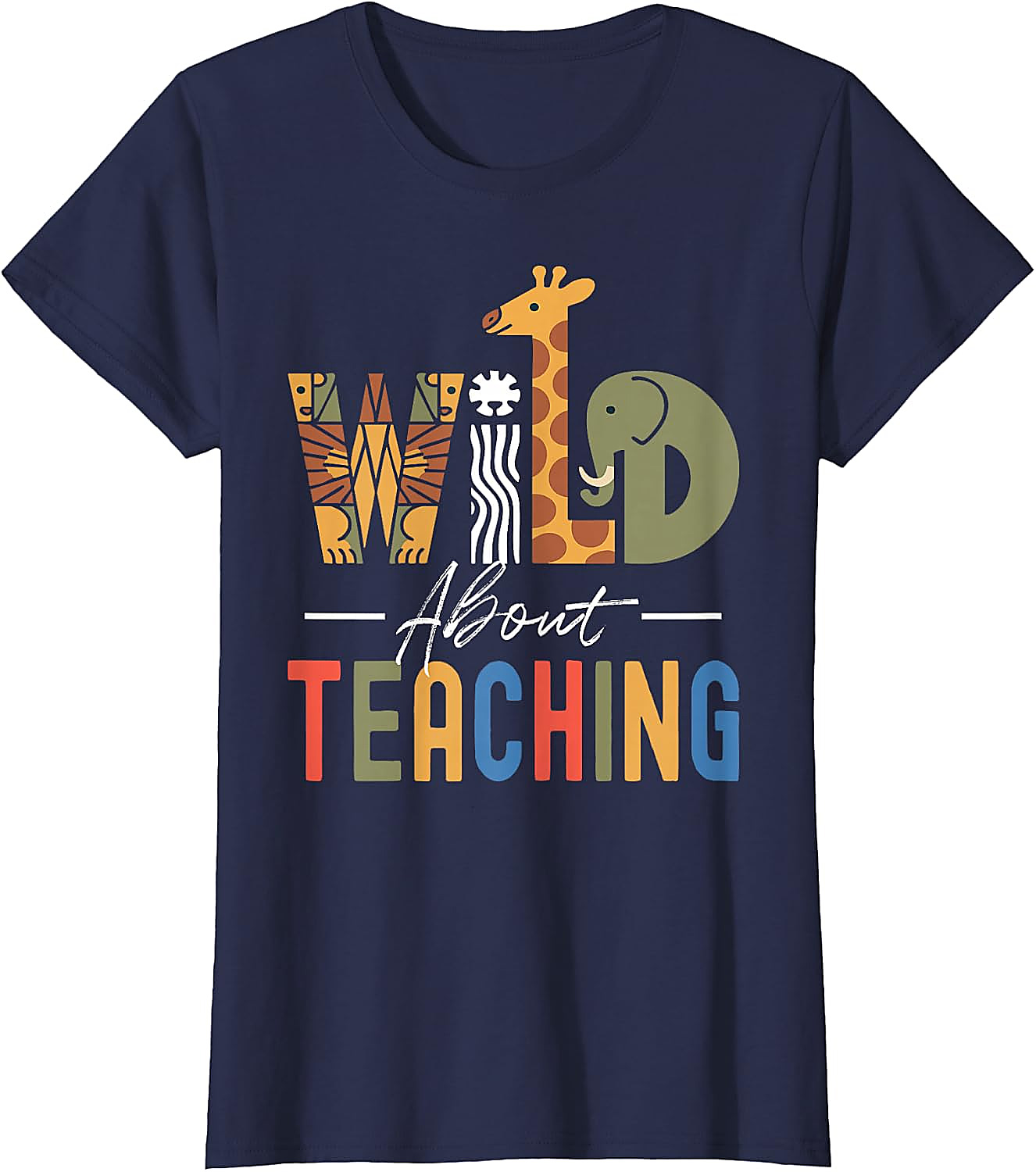 Wild About Teaching T-Shirt | Fun Teacher Graphic Tee