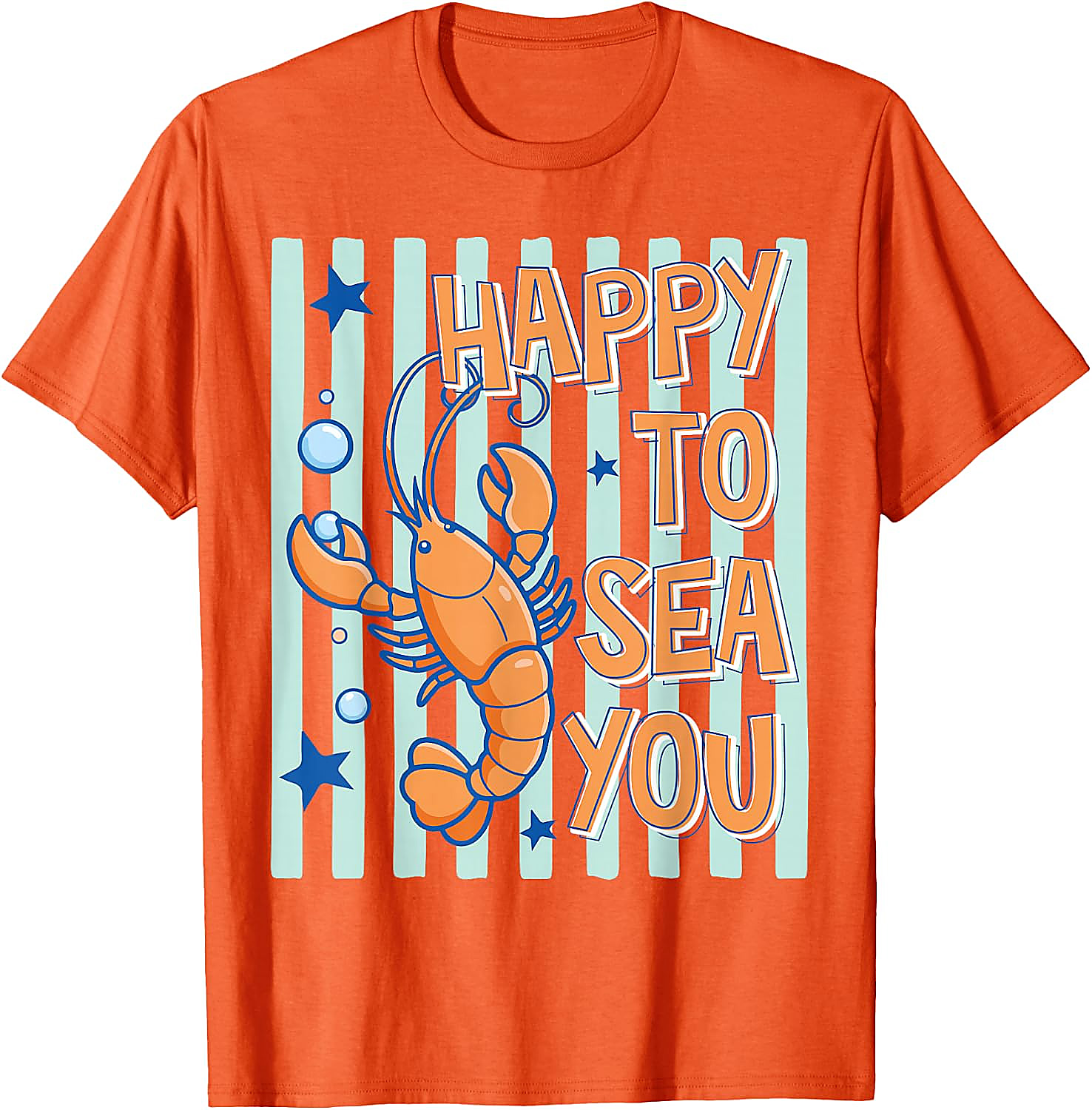 Happy to Sea You Lobster T-Shirt | Funny Graphic Tee