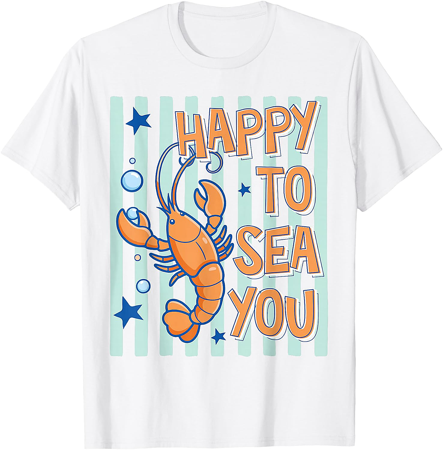 Happy to Sea You Lobster T-Shirt | Funny Graphic Tee