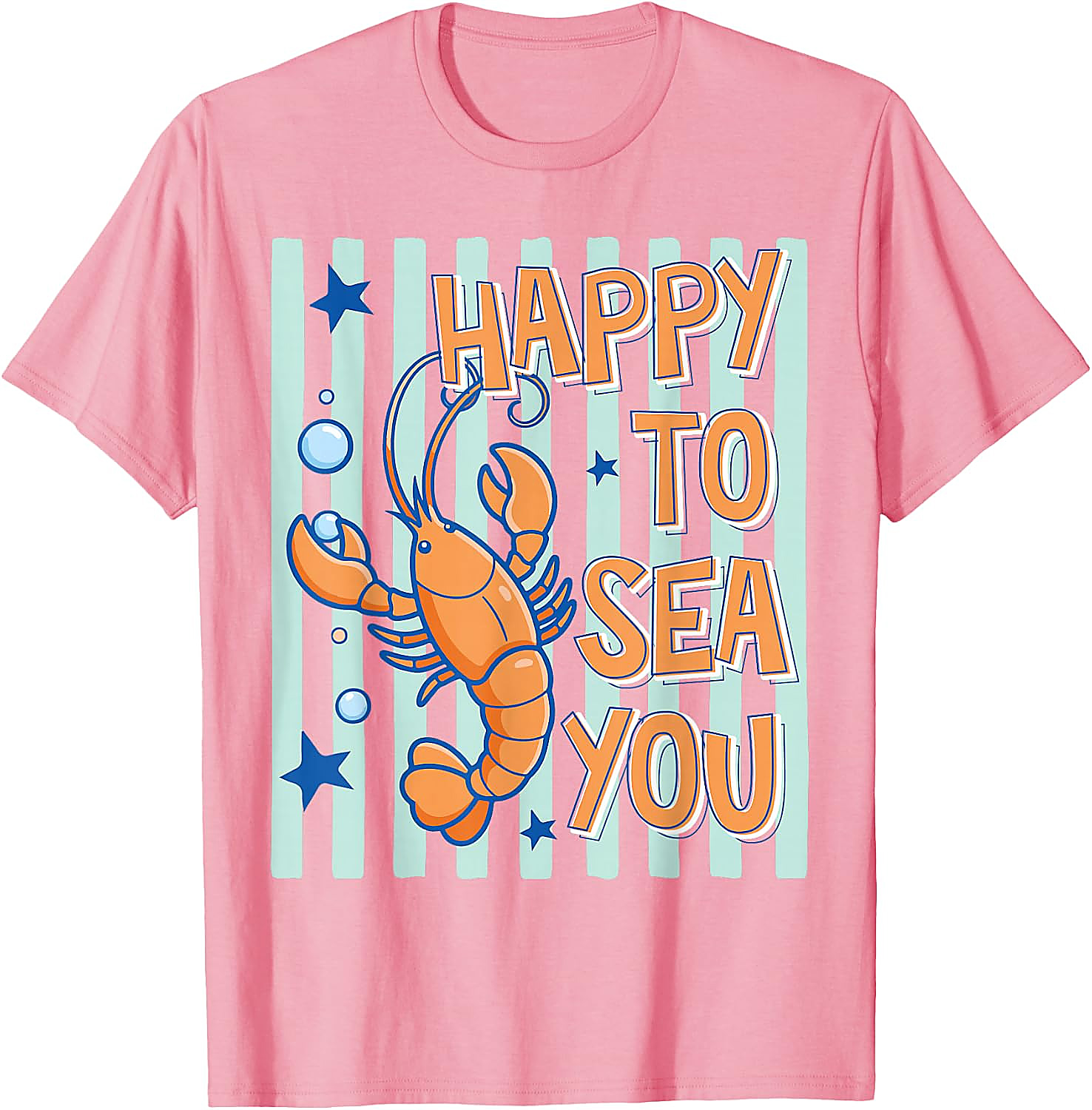 Happy to Sea You Lobster T-Shirt | Funny Graphic Tee