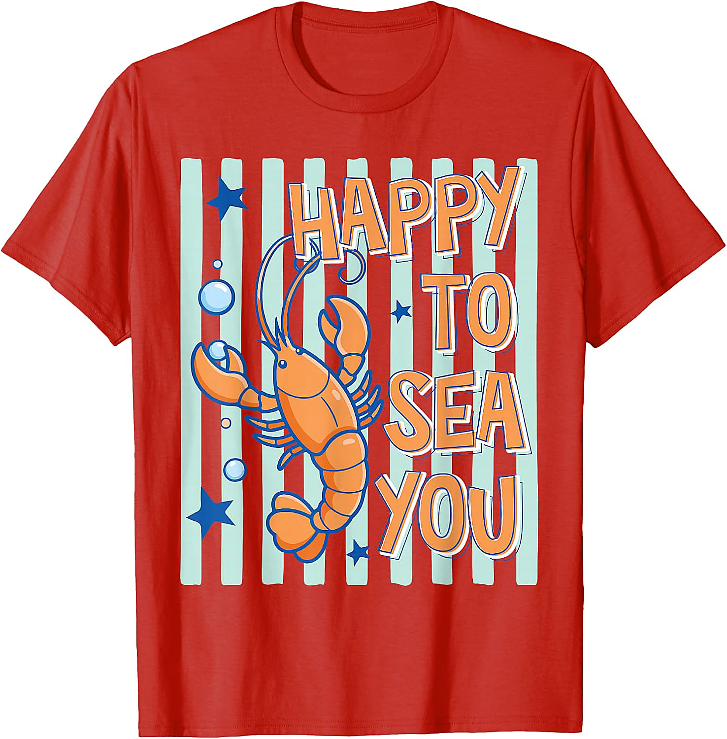 Happy to Sea You Lobster T-Shirt | Funny Graphic Tee