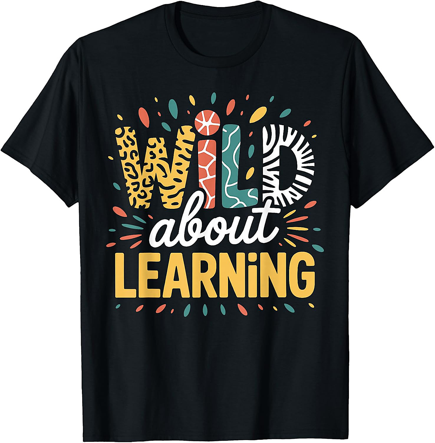 Wild About Learning Teacher T-Shirt | Back to School Tee