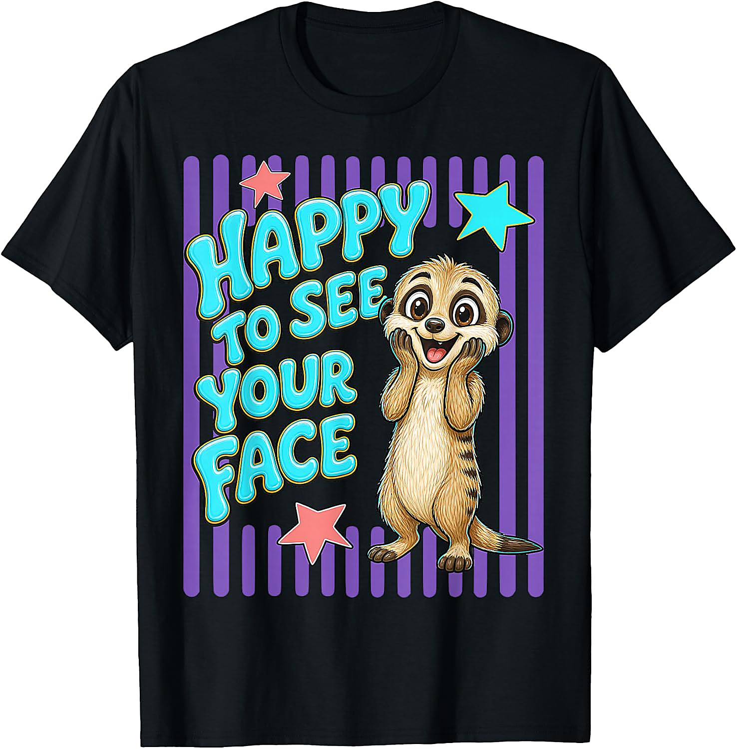 Happy to See Your Face Teacher T-Shirt | Cute Meerkat Tee