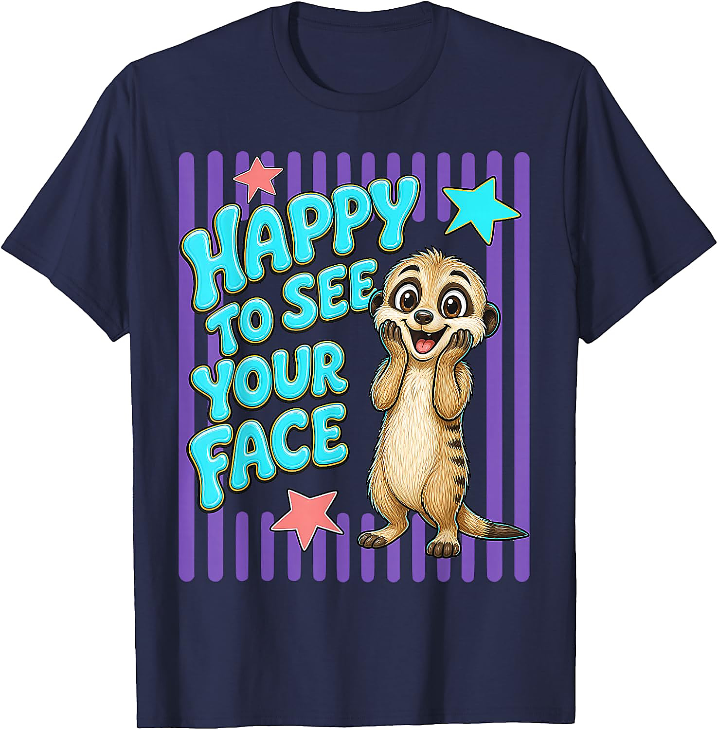 Happy to See Your Face Teacher T-Shirt | Cute Meerkat Tee