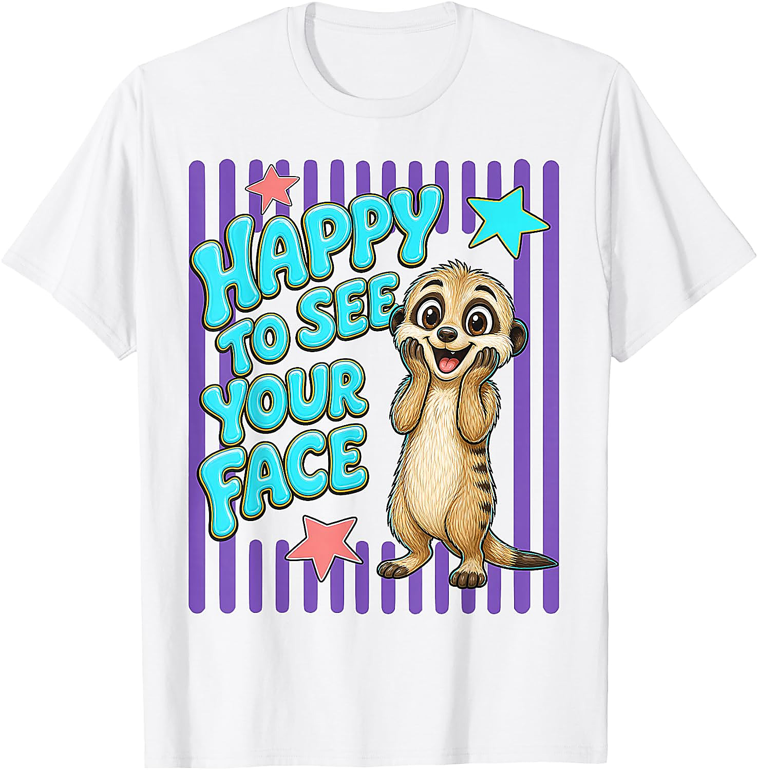 Happy to See Your Face Teacher T-Shirt | Cute Meerkat Tee